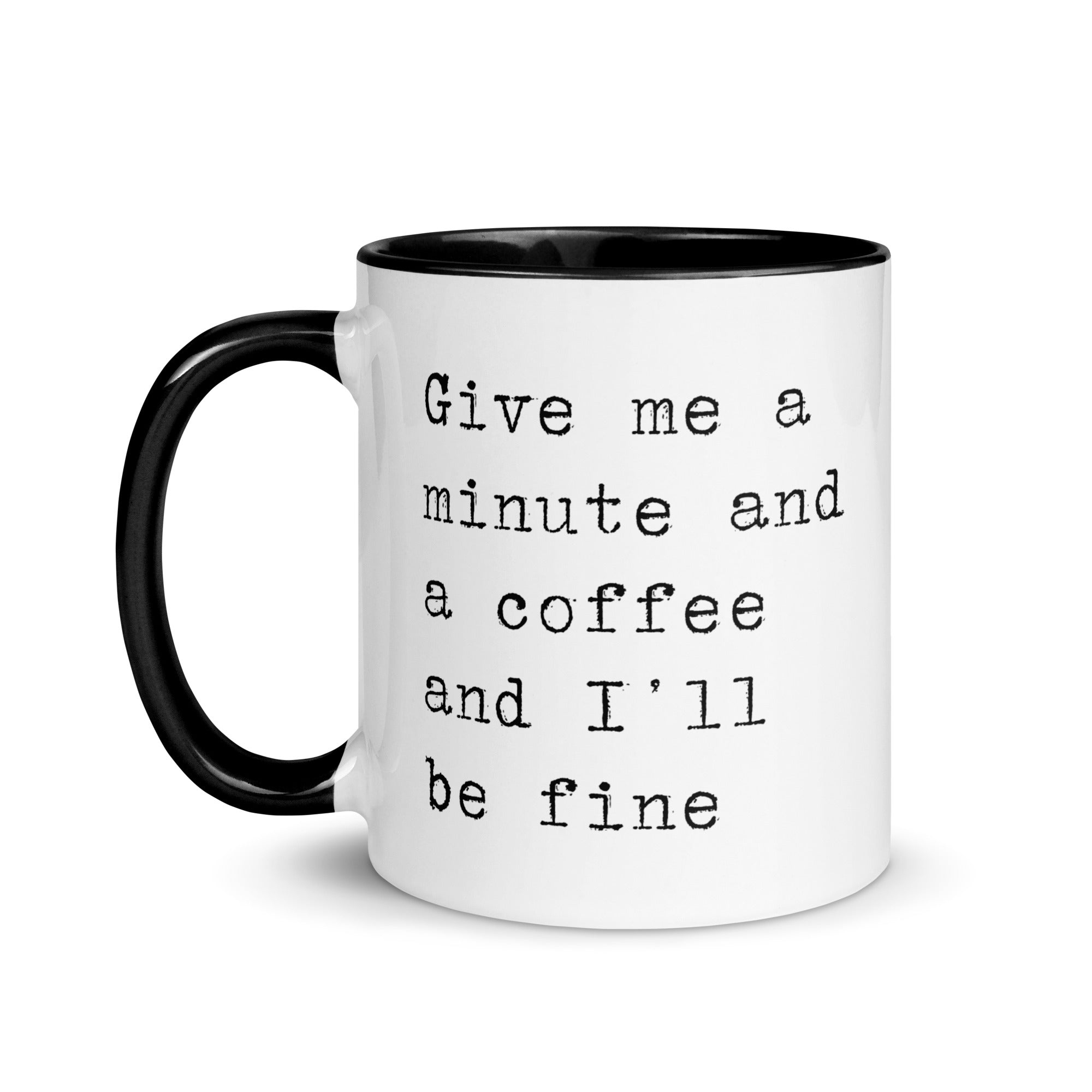 Give Me a Minute and Coffee Mug