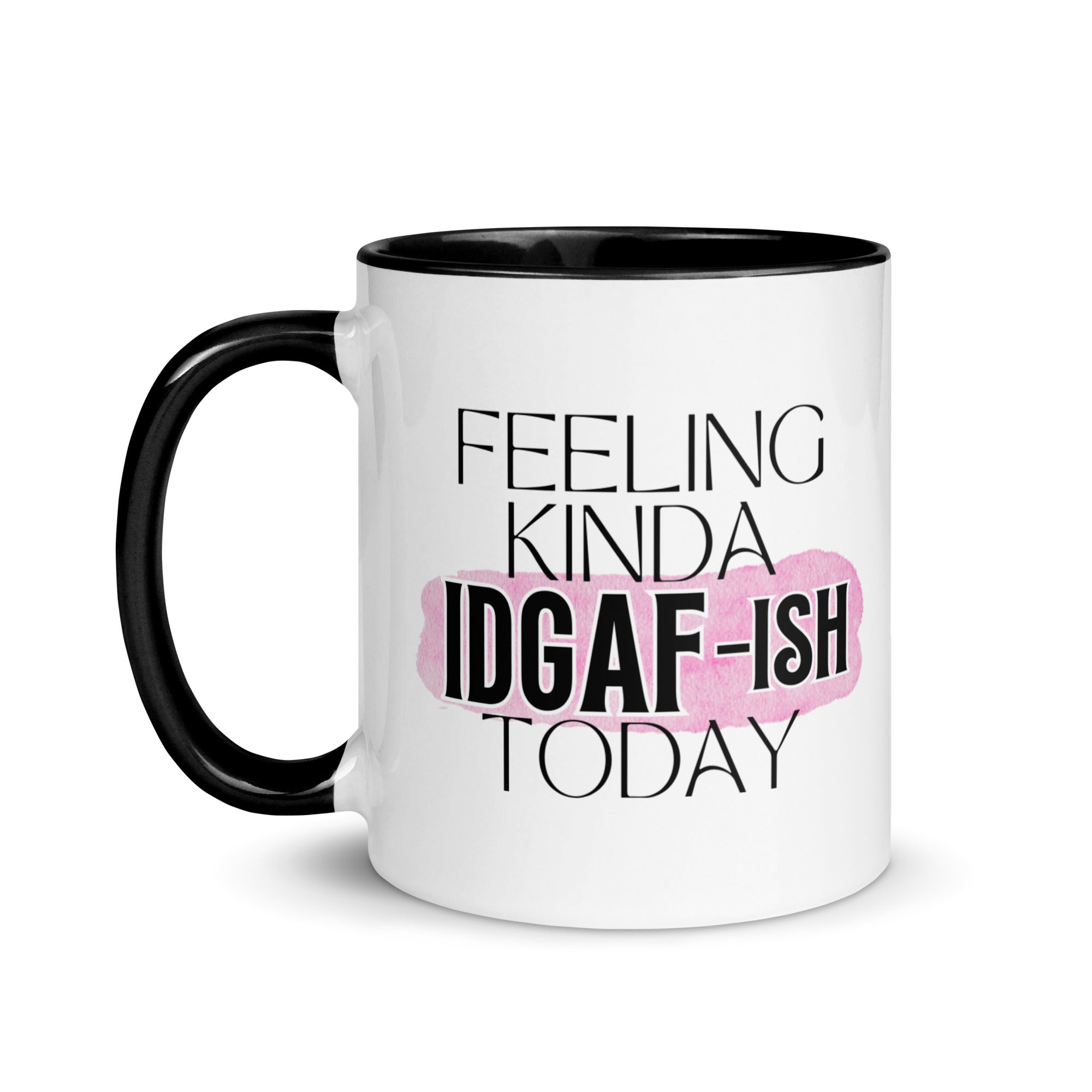 Feeling Kinda IDGAF-ish Today Mug