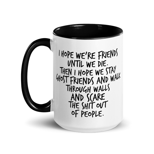 I Hope We Stay Ghost Friends V1 Mug