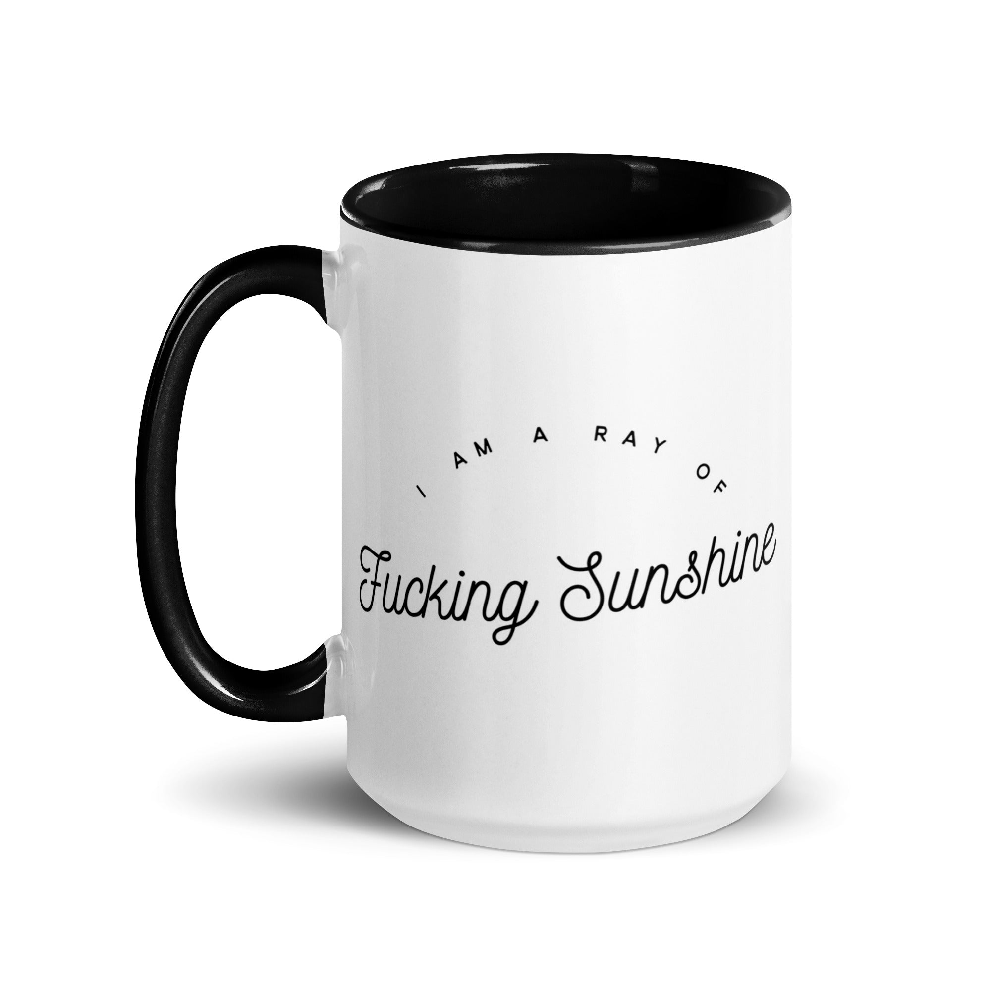 I am a Ray of Fucking Sunshine Mug