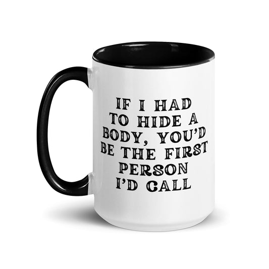 If I Had to Hide a Body Mug