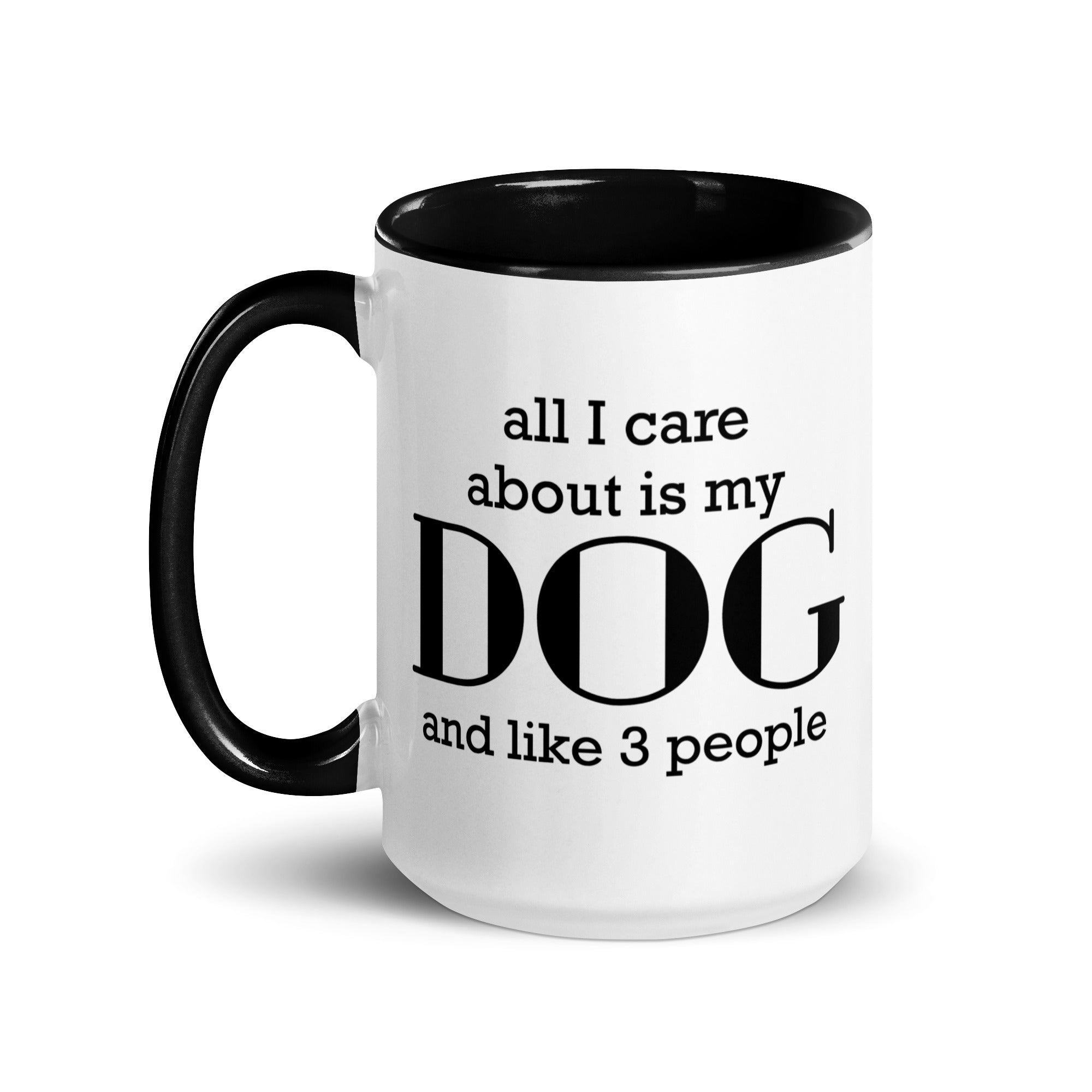 All I care about is my Dog and Like 3 People