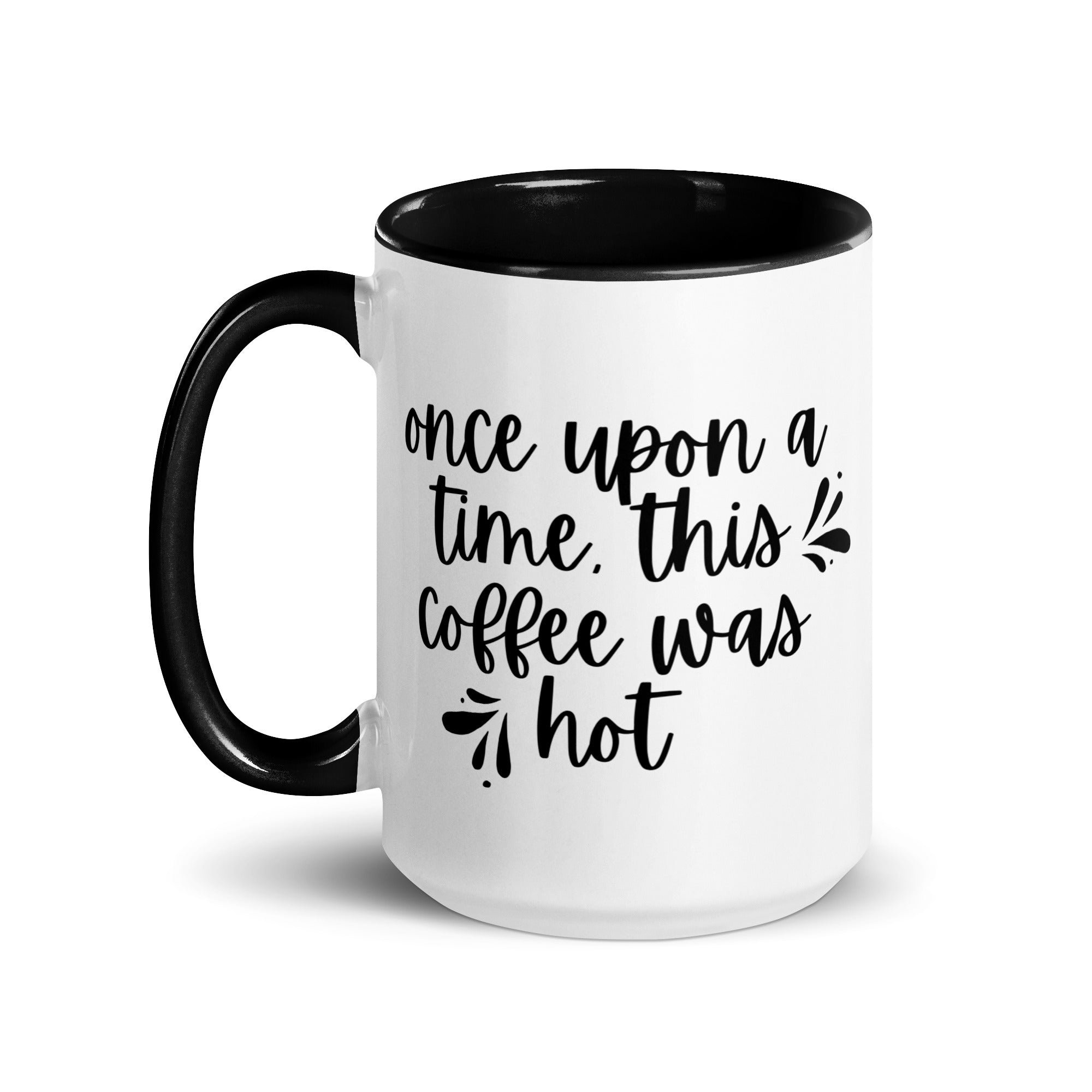 Once Upon a Time This Coffee Was Hot Mug