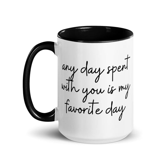 Any Day Spent With You Is My Favorite Day Mug
