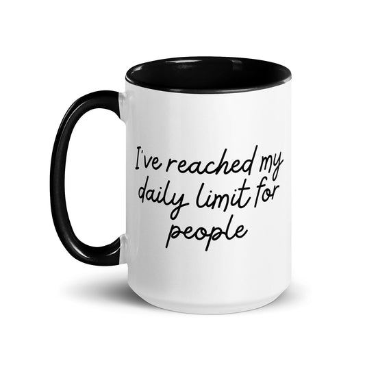 I've Reached My Daily Limit for People Mug