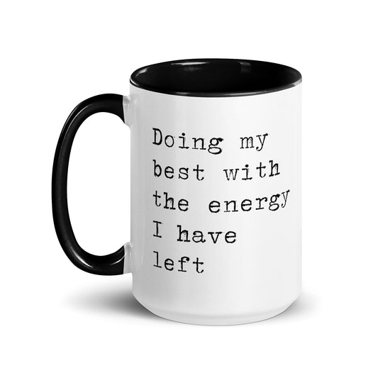 Doing My Best with the Energy I Have Left Mug