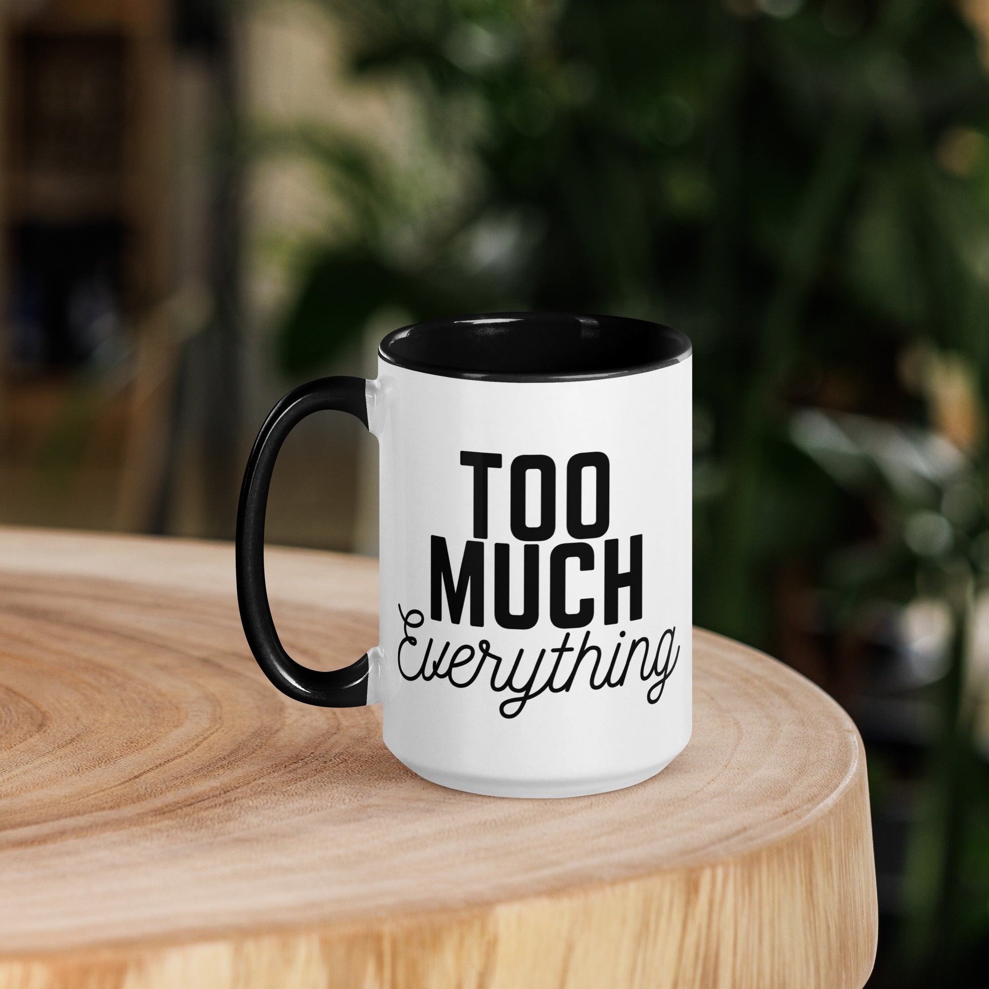 Too Much Everything Mug