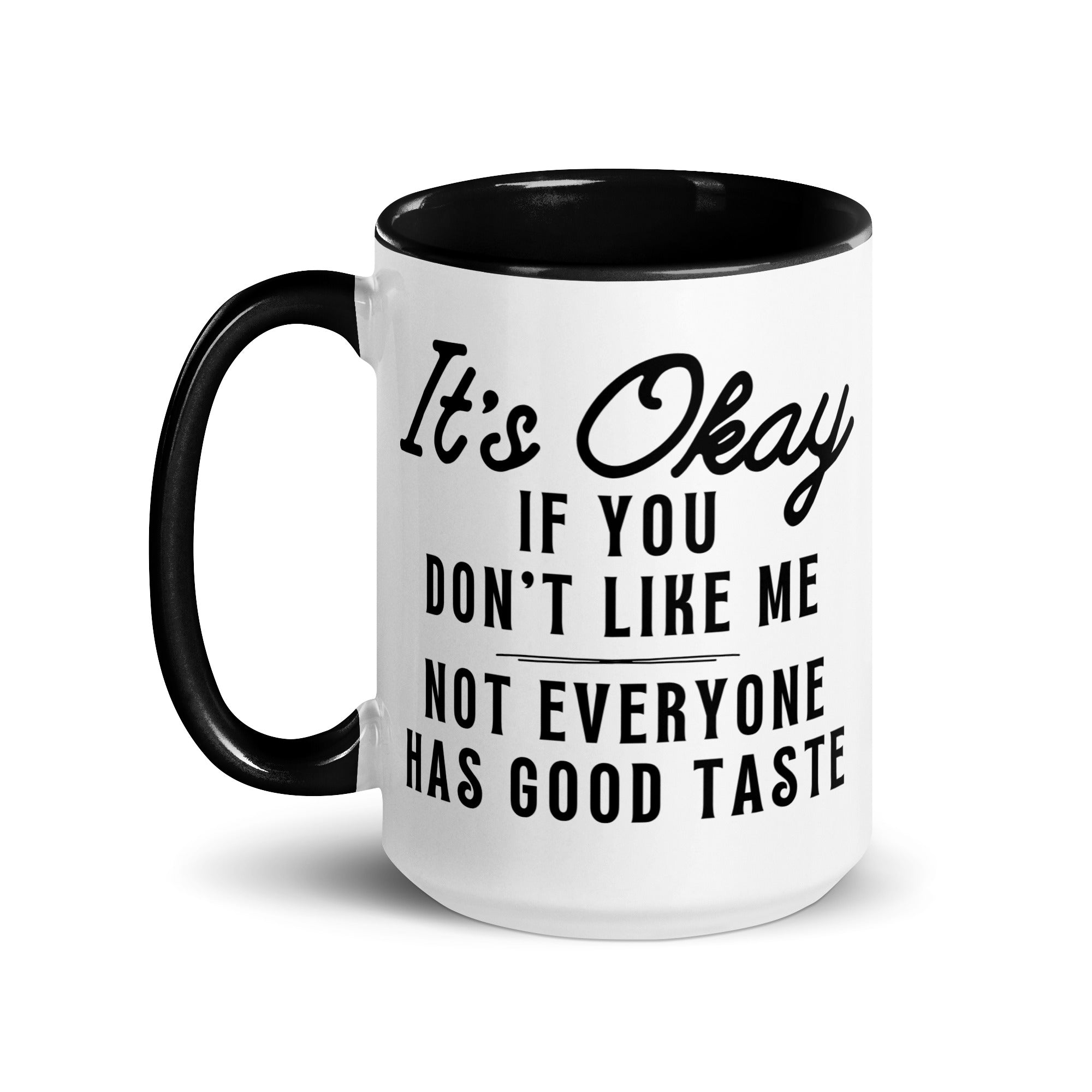 Not Everyone Has Good Taste Mug