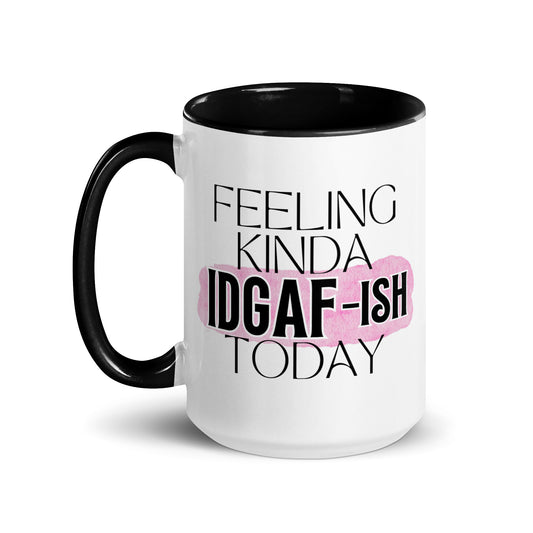 Feeling Kinda IDGAF-ish Today Mug