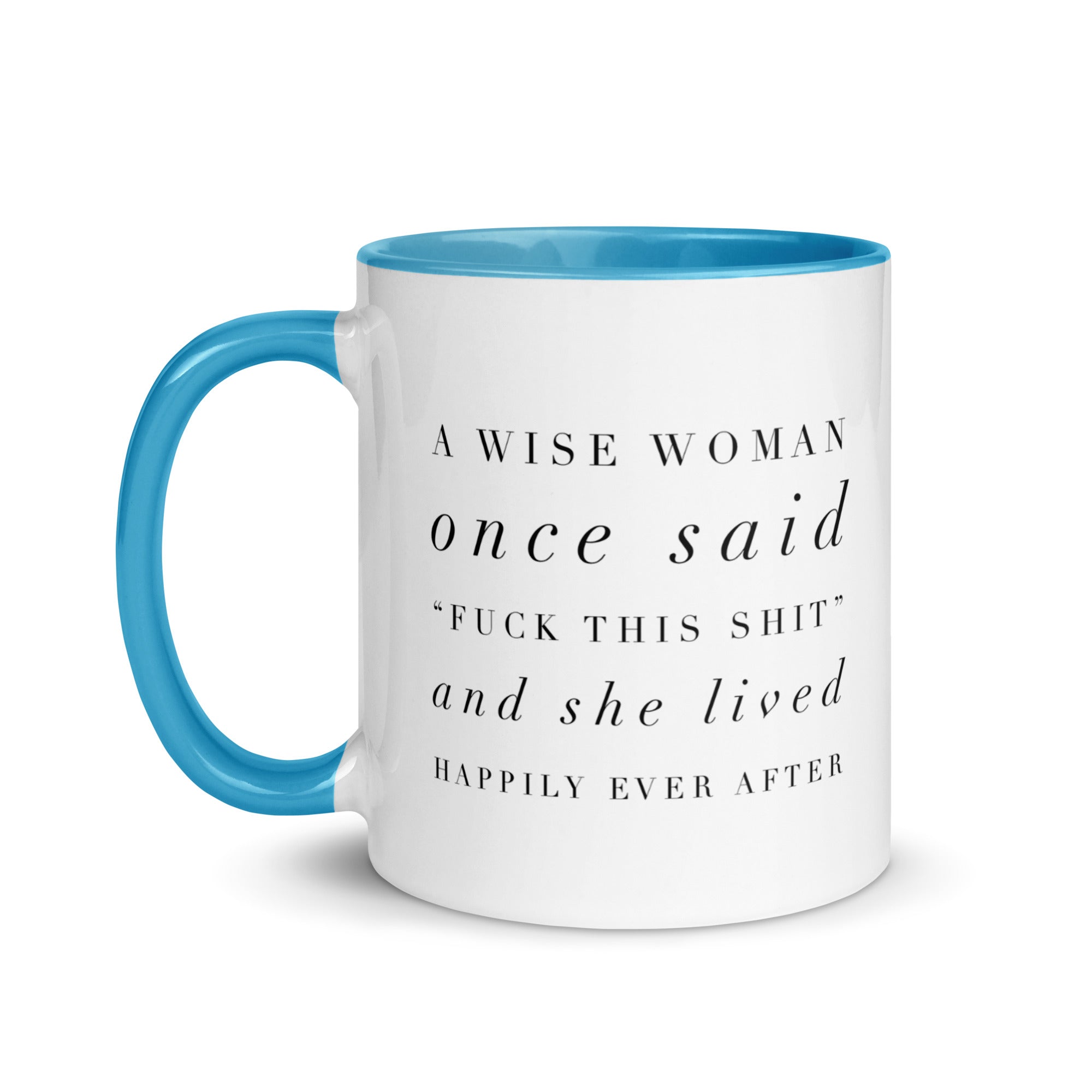 A Wise Woman Once Said Mug