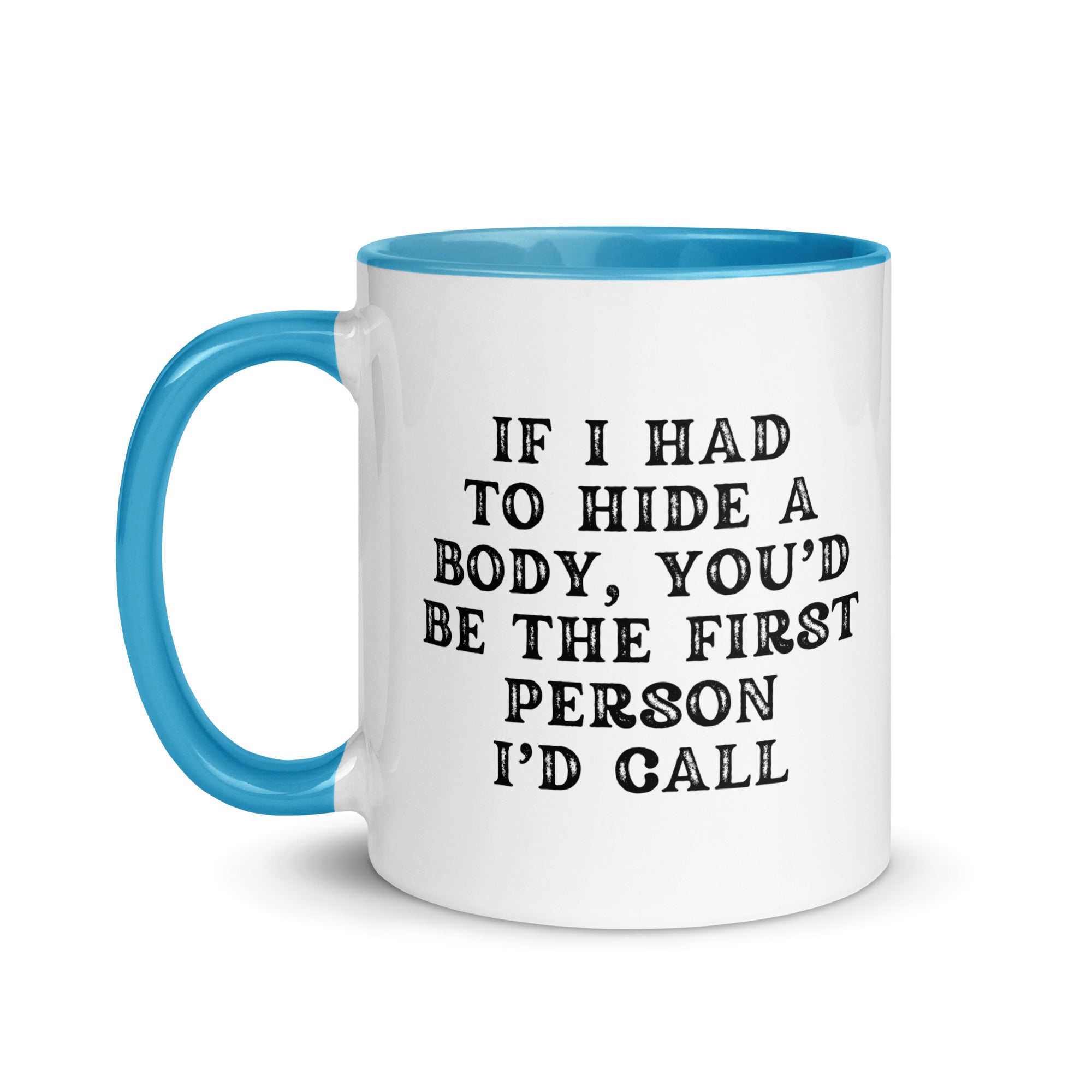 If I Had to Hide a Body Mug