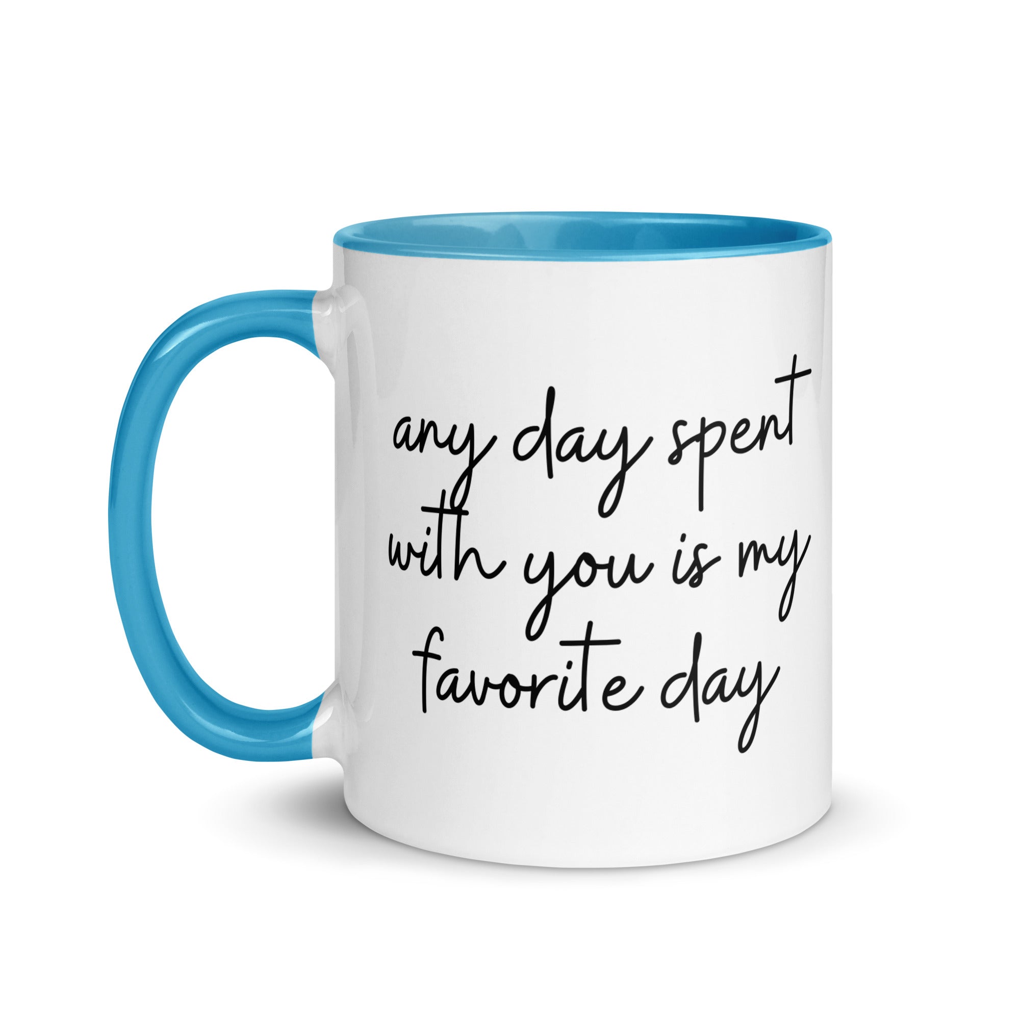 Any Day Spent With You Is My Favorite Day Mug