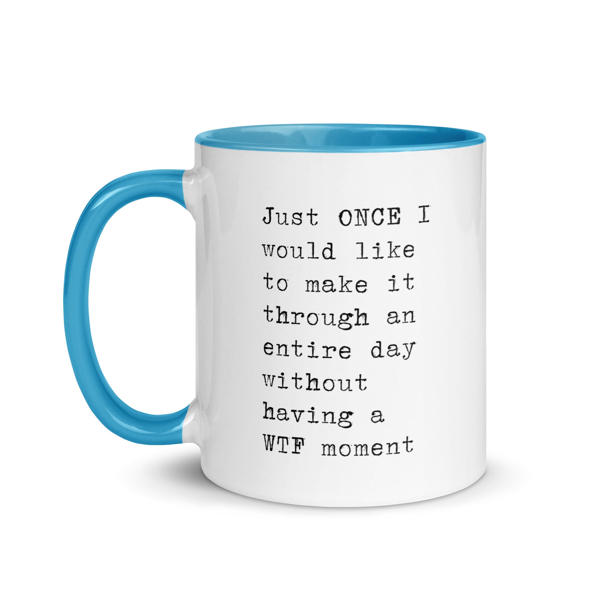 Just Once I Would Like to Make It Through the Day