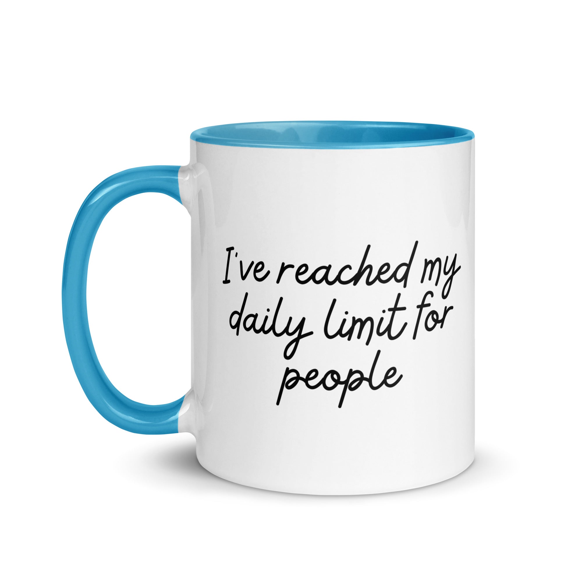 I've Reached My Daily Limit for People Mug