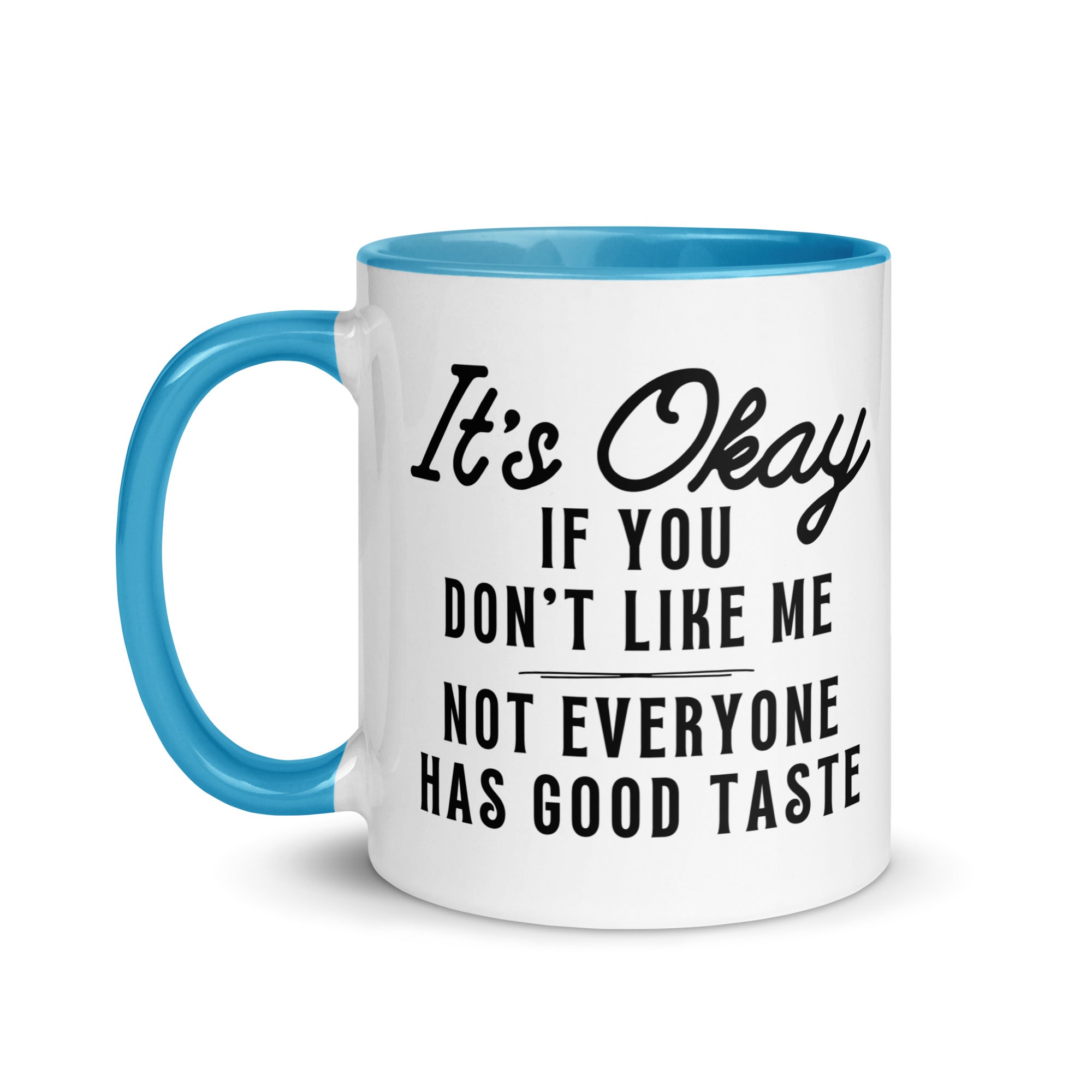 Not Everyone Has Good Taste Mug
