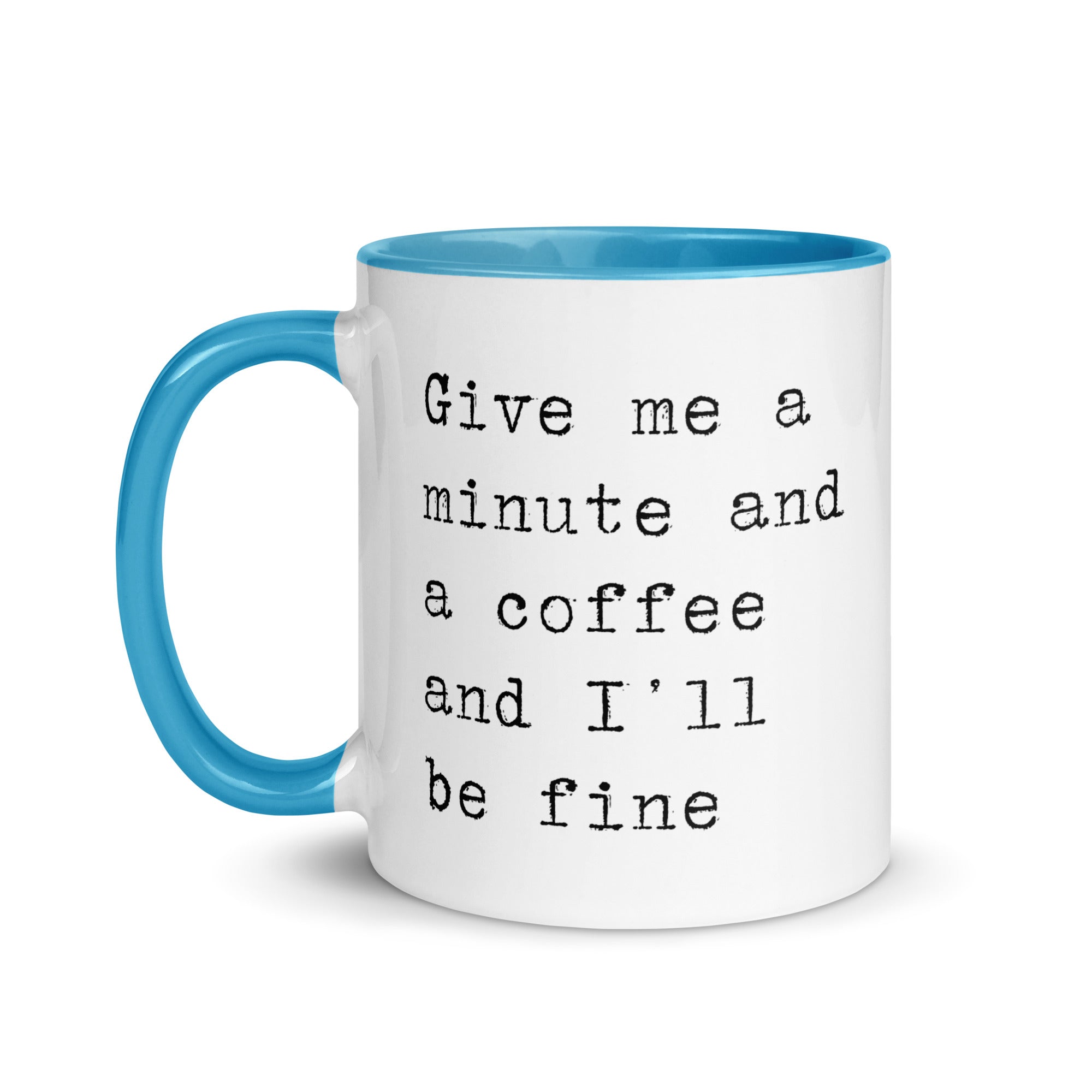 Give Me a Minute and Coffee Mug