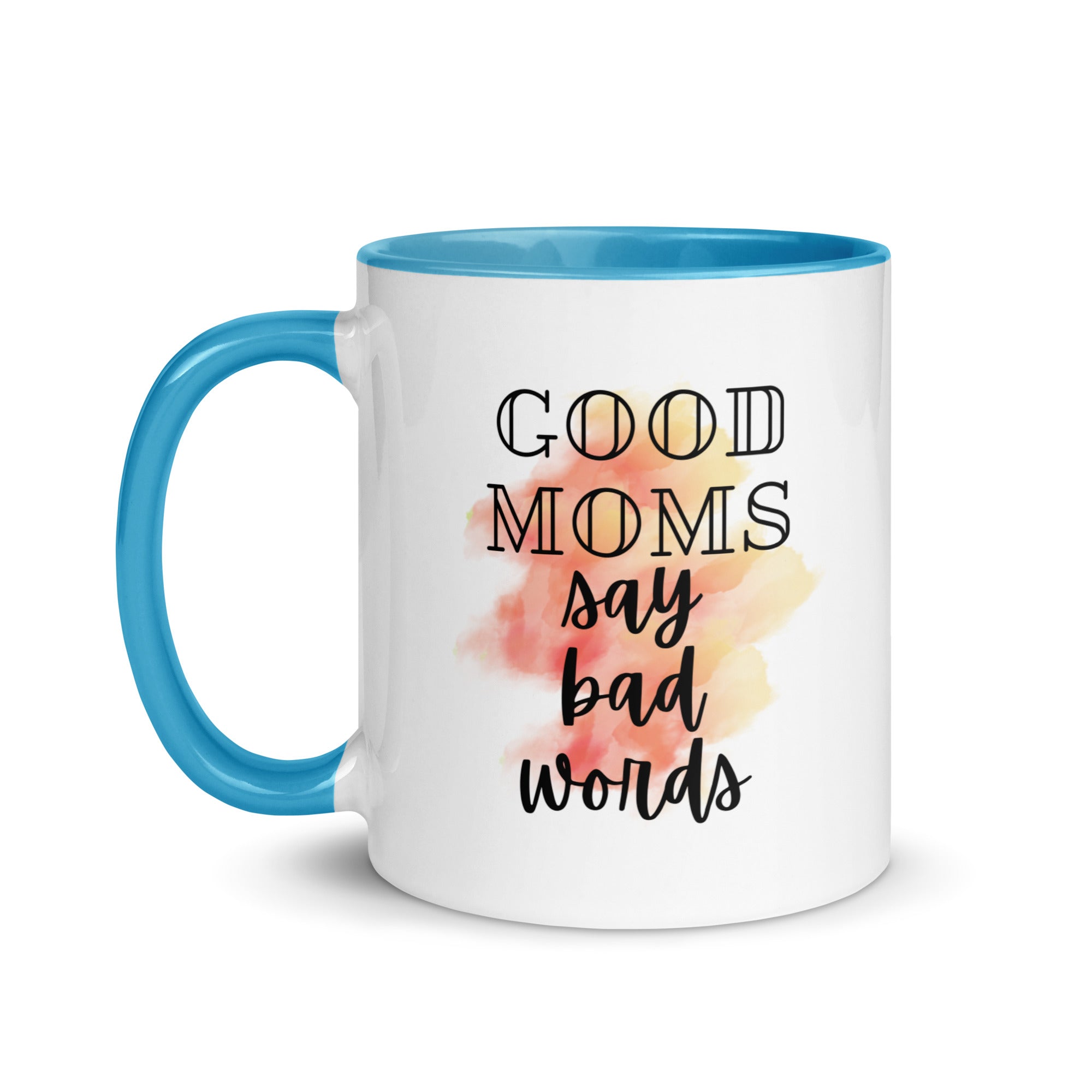 Good Moms Say Bad Words Mug