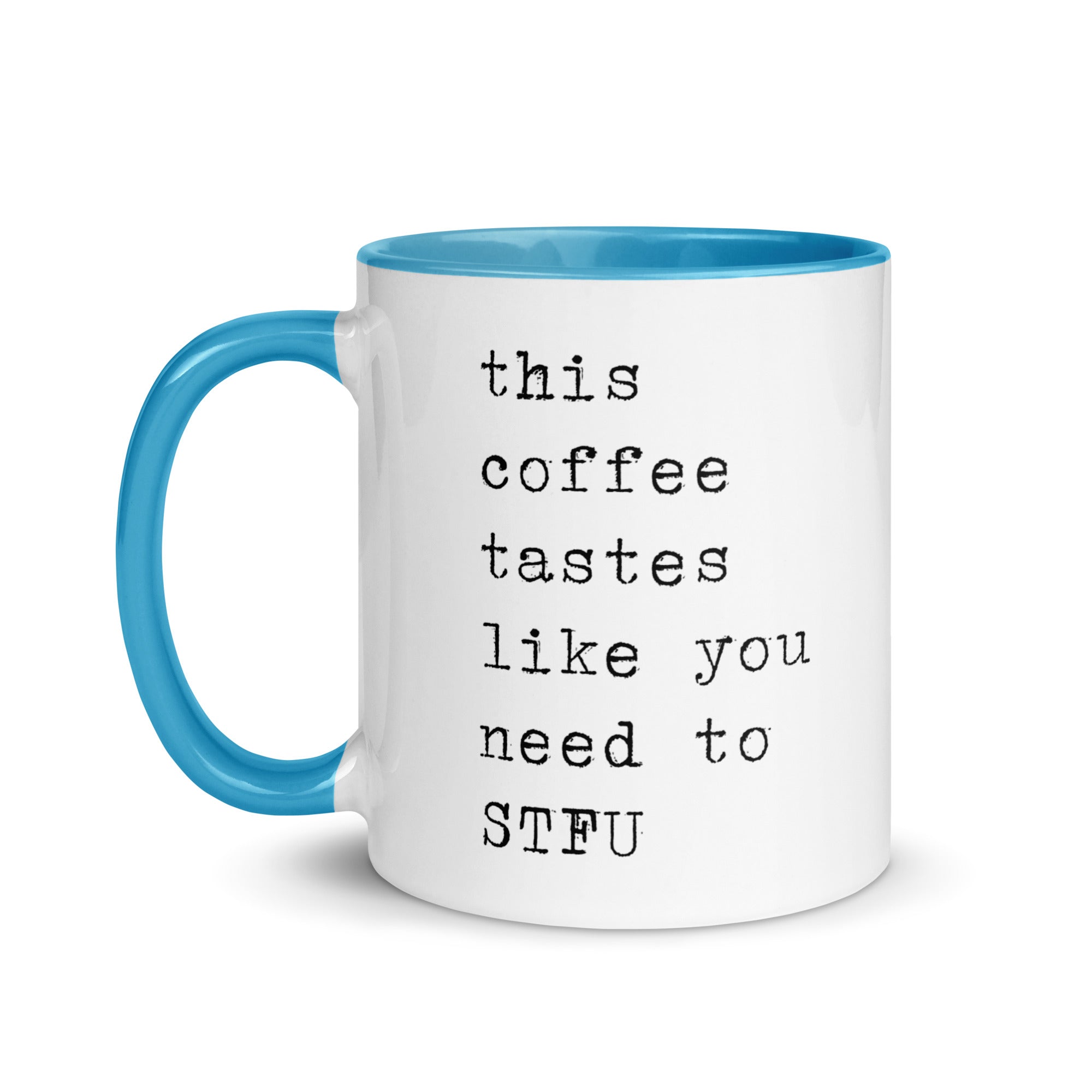 This Coffee Tastes Like You Need to STFU Mug
