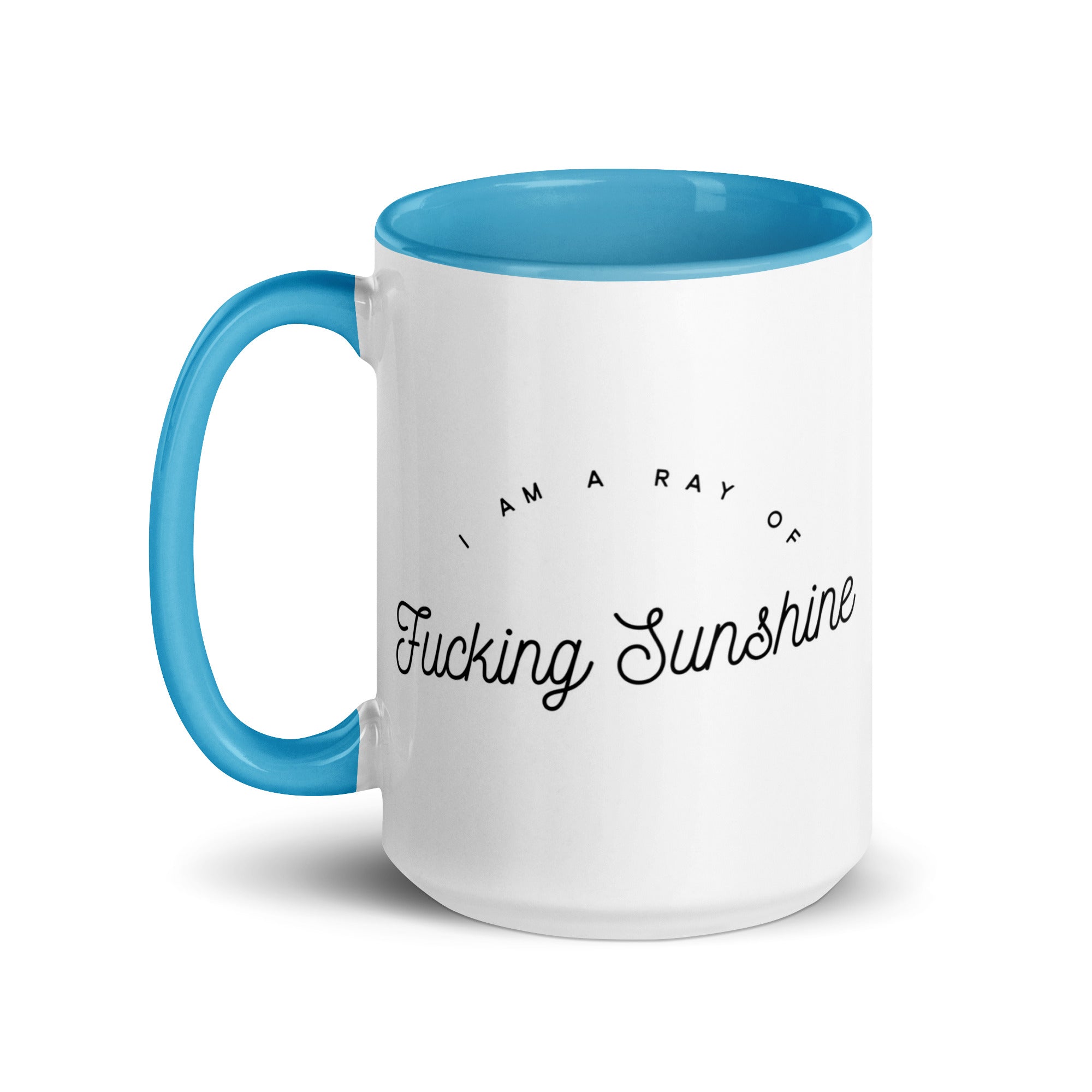 I am a Ray of Fucking Sunshine Mug