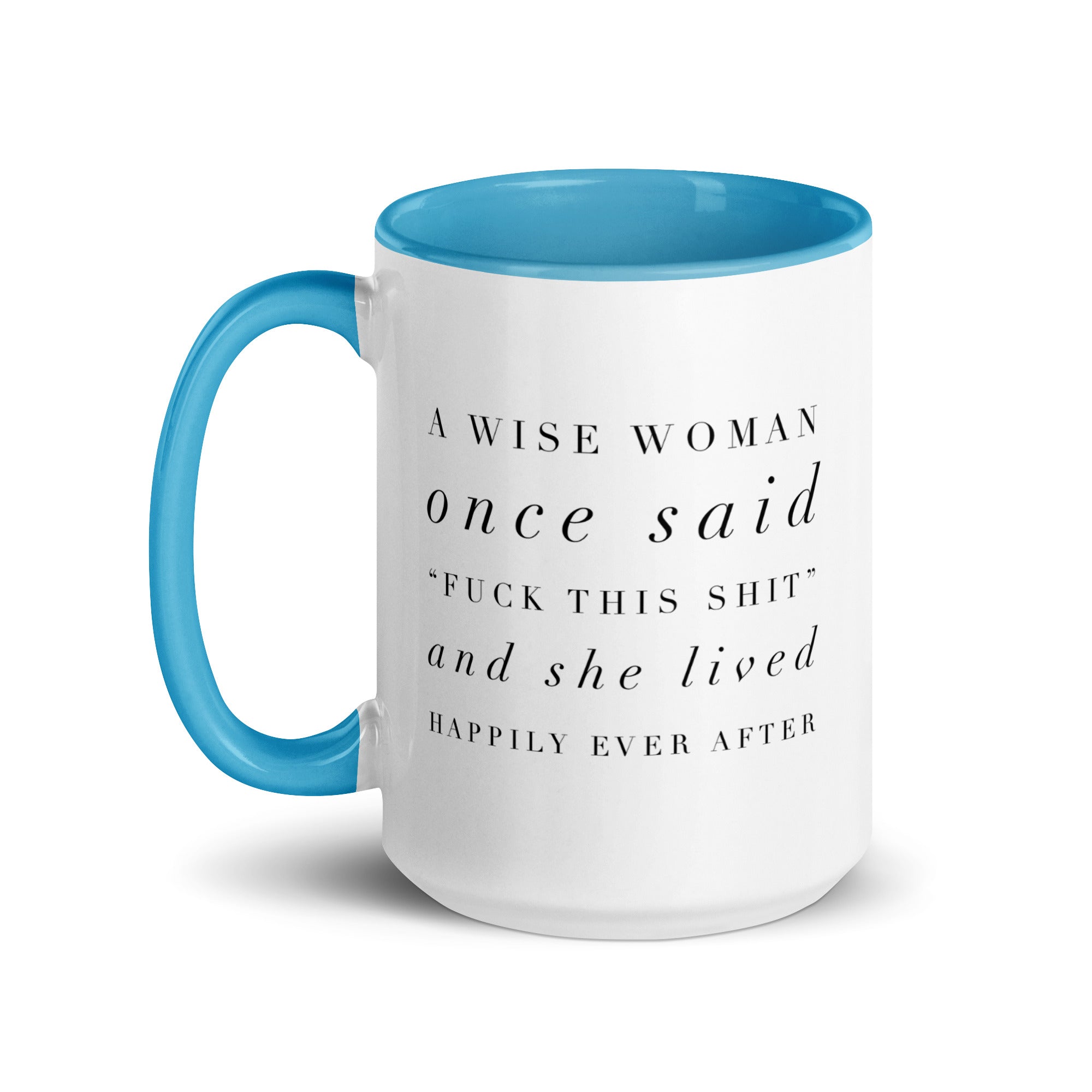 A Wise Woman Once Said Mug