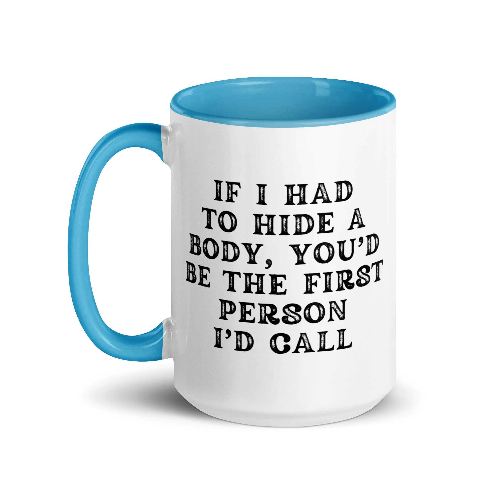 If I Had to Hide a Body Mug