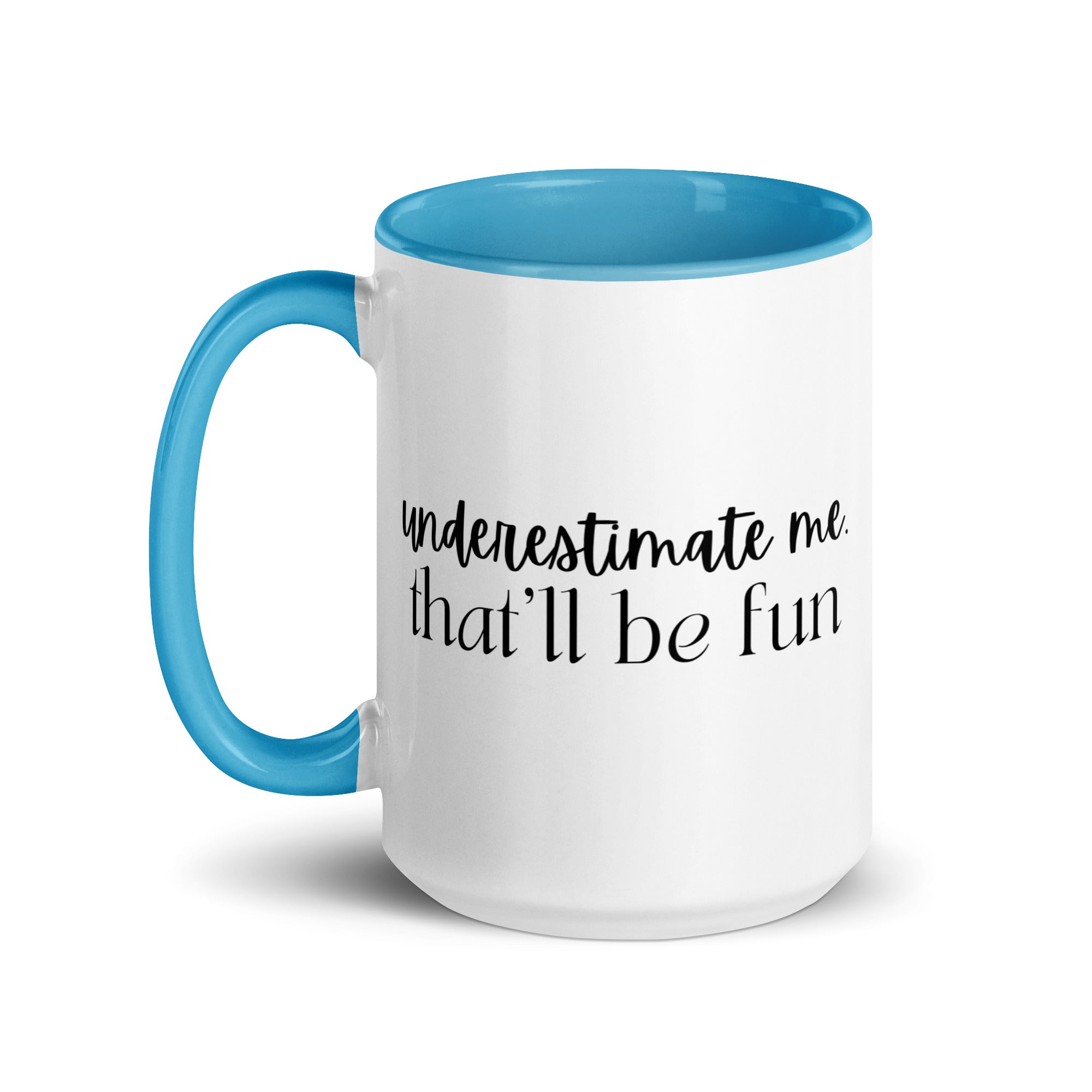 Underestimate Me That'll Be Fun Mug