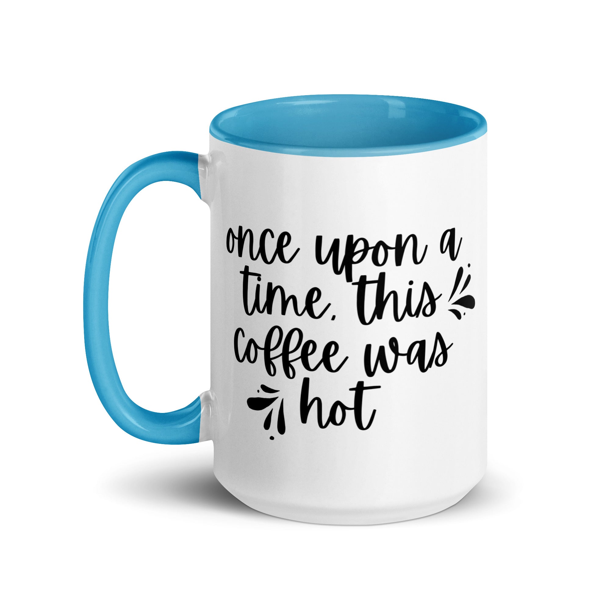 Once Upon a Time This Coffee Was Hot Mug