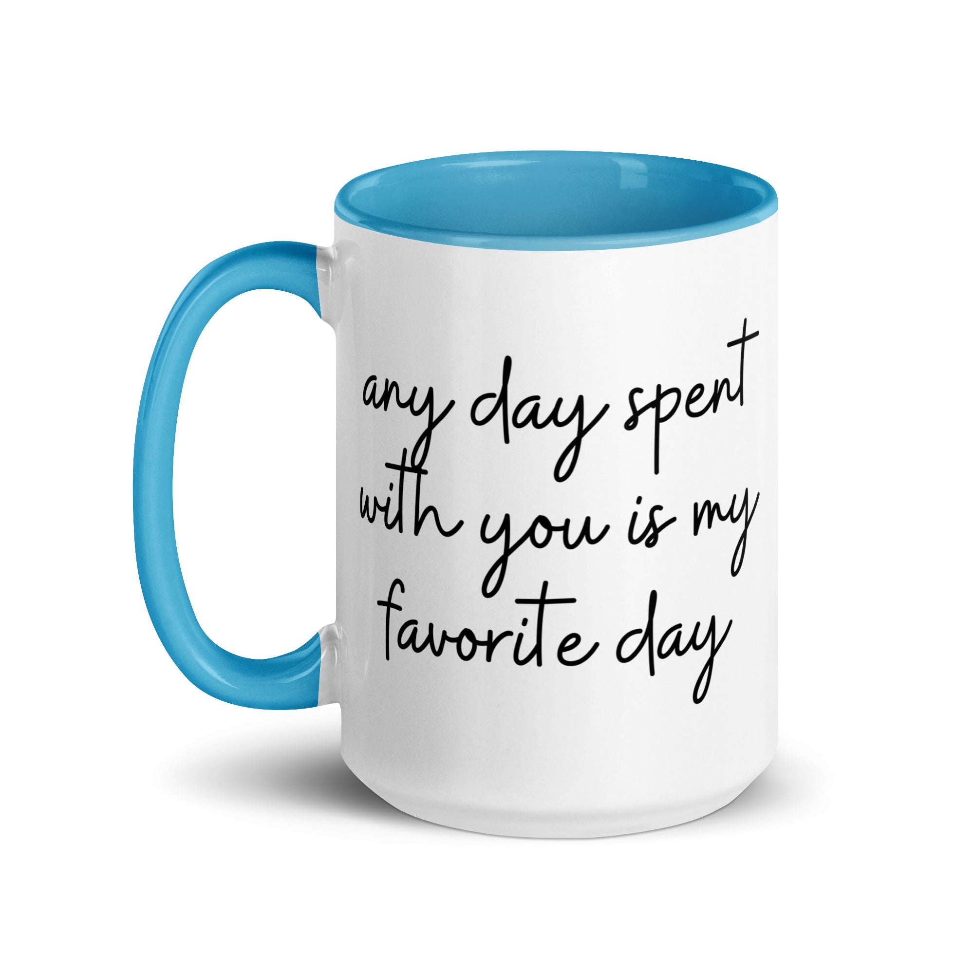 Any Day Spent With You Is My Favorite Day Mug