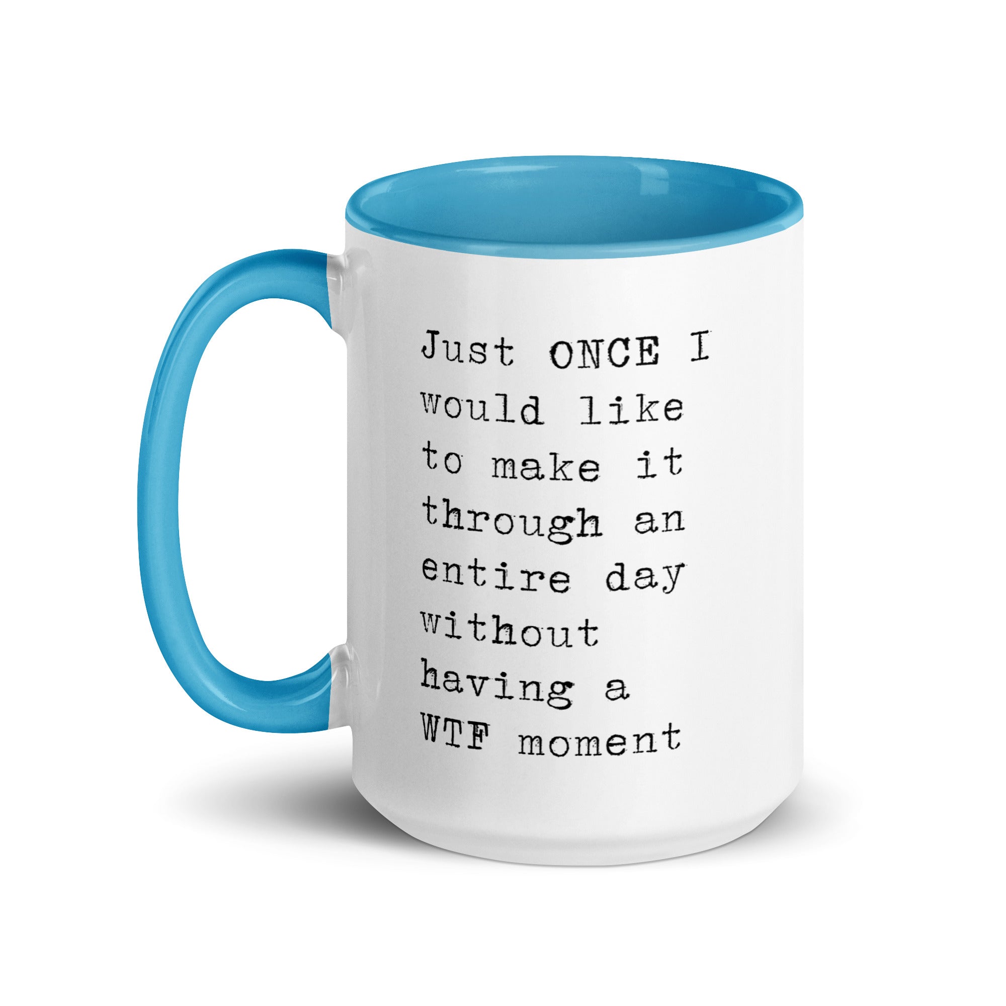 Just Once I Would Like to Make It Through the Day