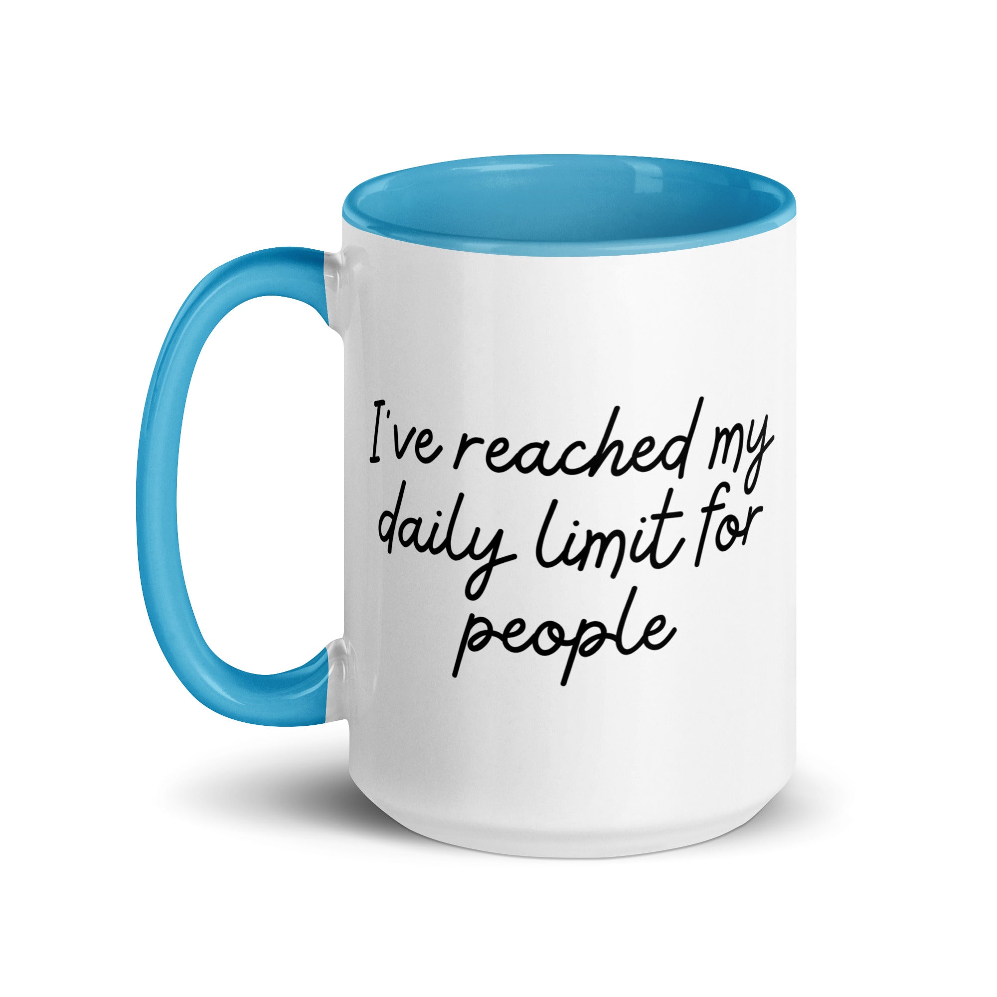 I've Reached My Daily Limit for People Mug