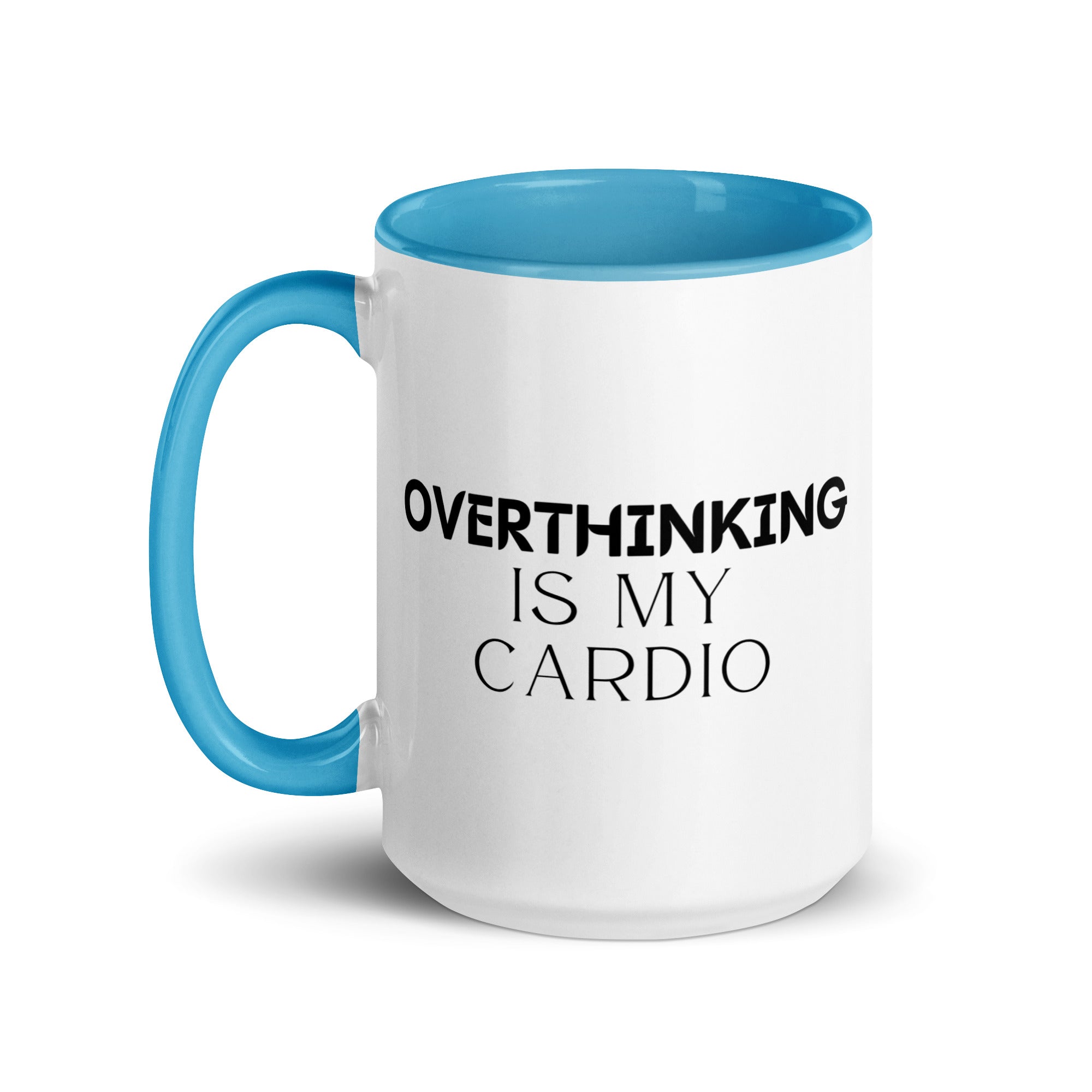 Overthinking is My Cardio Mug