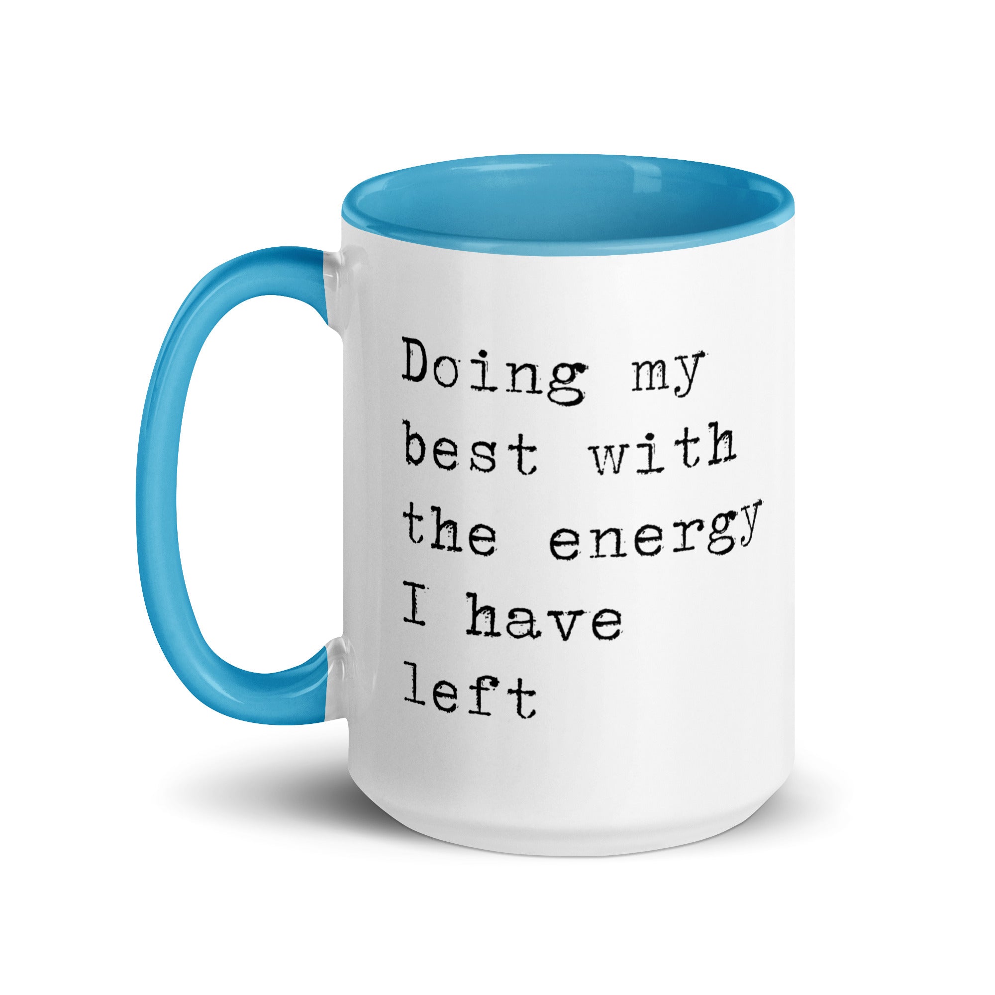 Doing My Best with the Energy I Have Left Mug
