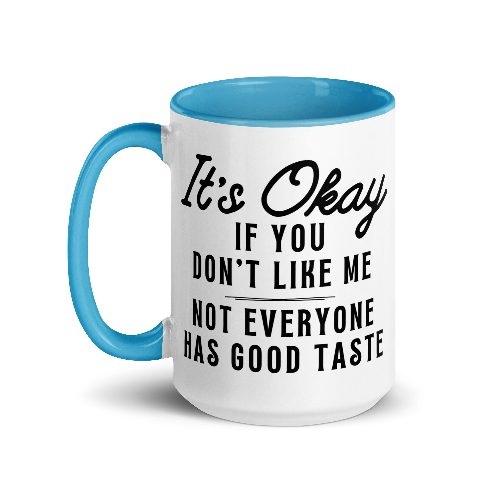 Not Everyone Has Good Taste Mug