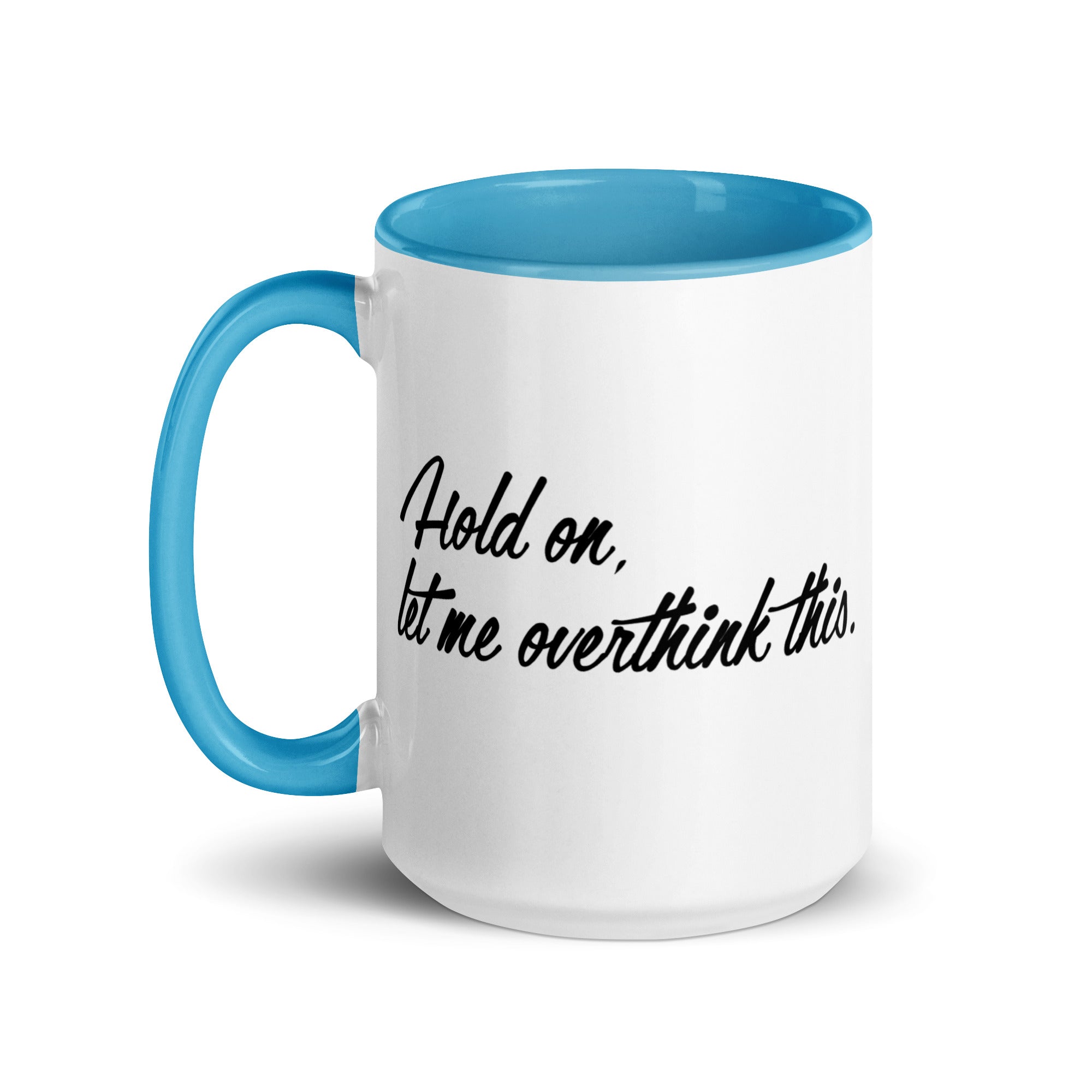 Hold On, Let Me Overthink This Mug