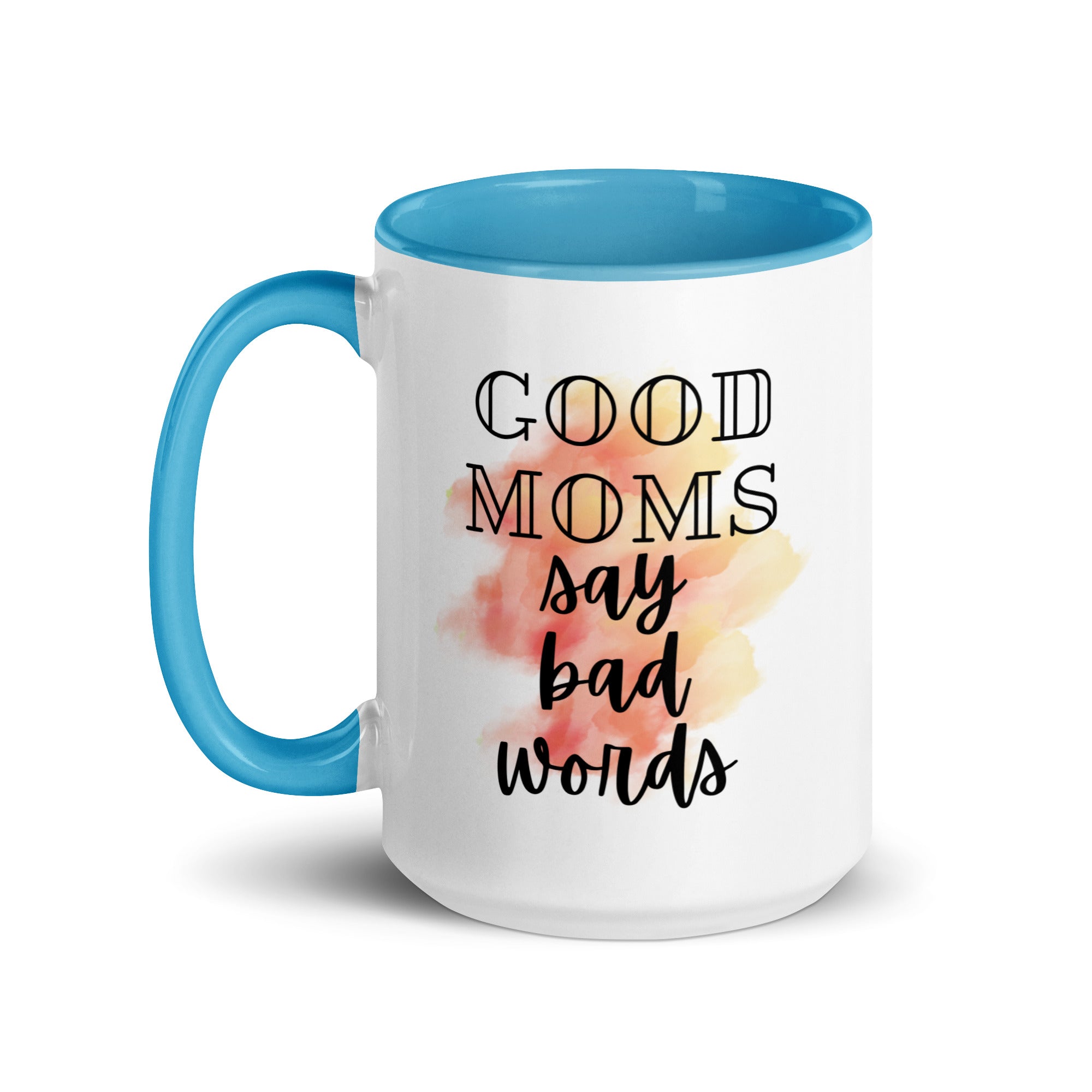 Good Moms Say Bad Words Mug