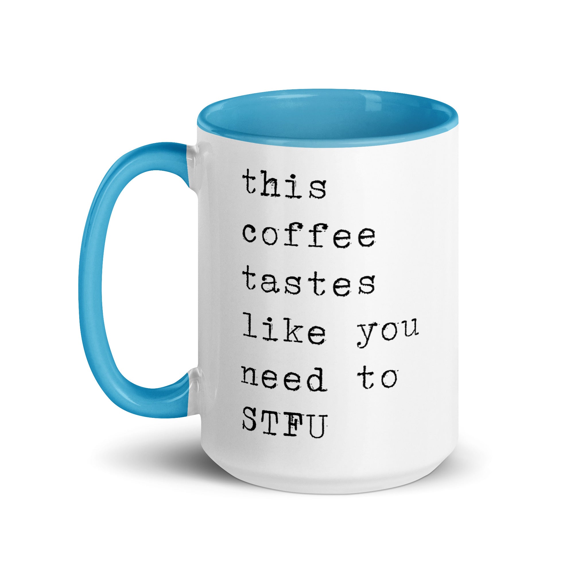 This Coffee Tastes Like You Need to STFU Mug