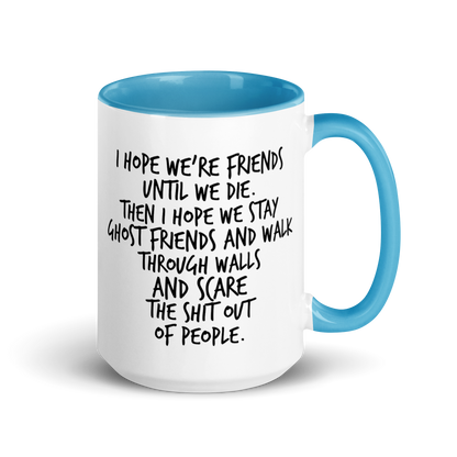 I Hope We Stay Ghost Friends V1 Mug