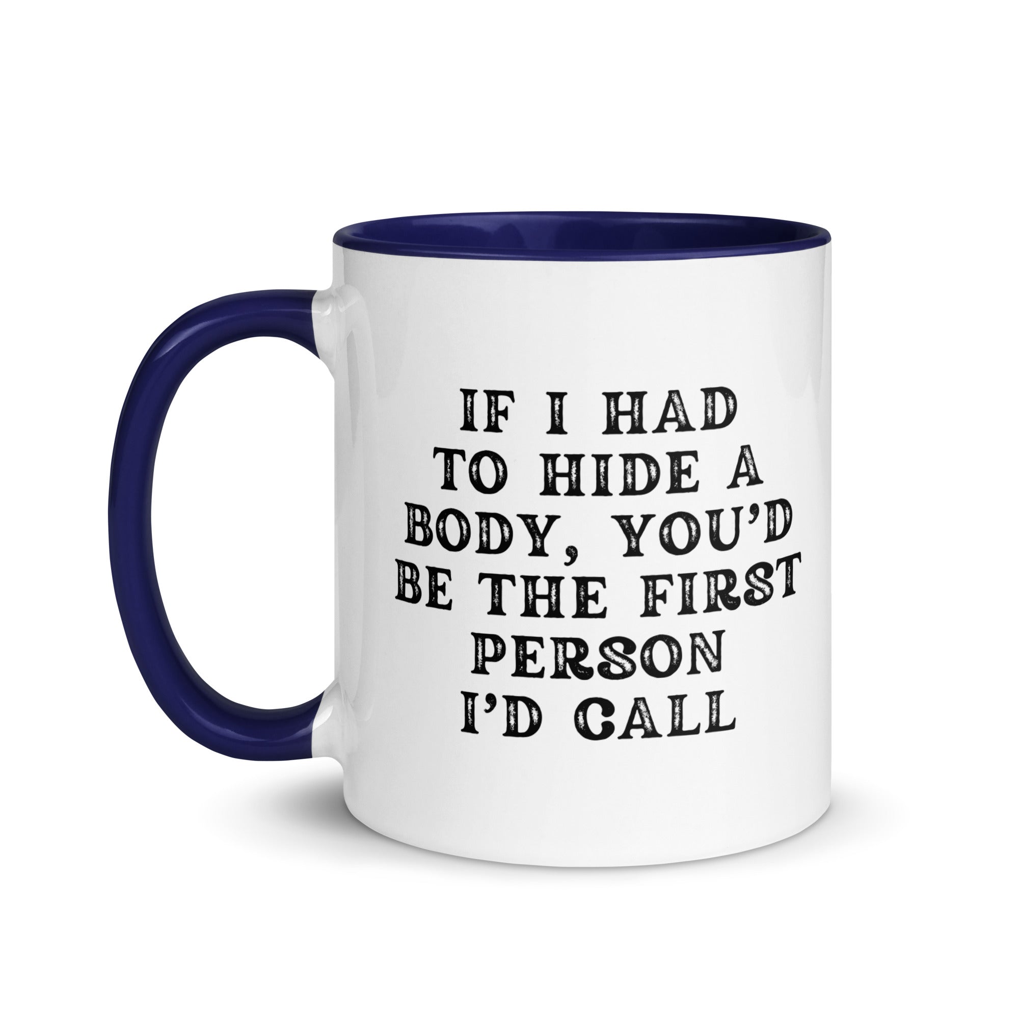 If I Had to Hide a Body Mug