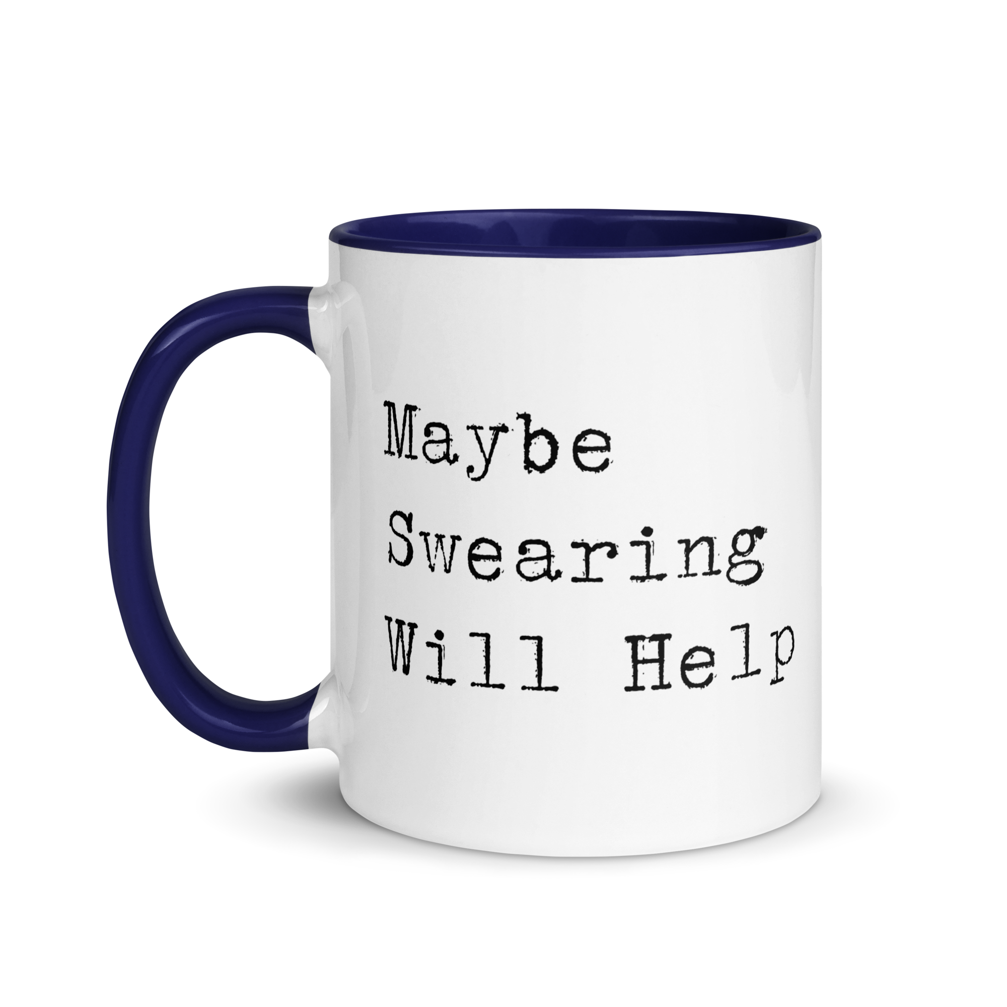 Maybe Swearing Will Help Mug