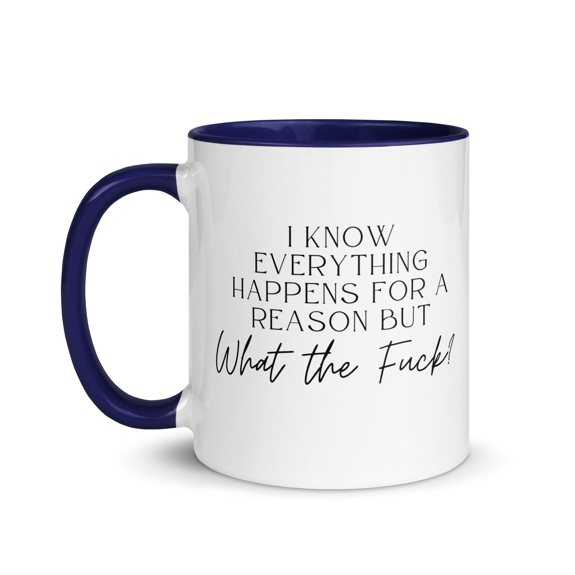 Everything Happens for a Reason But Mug
