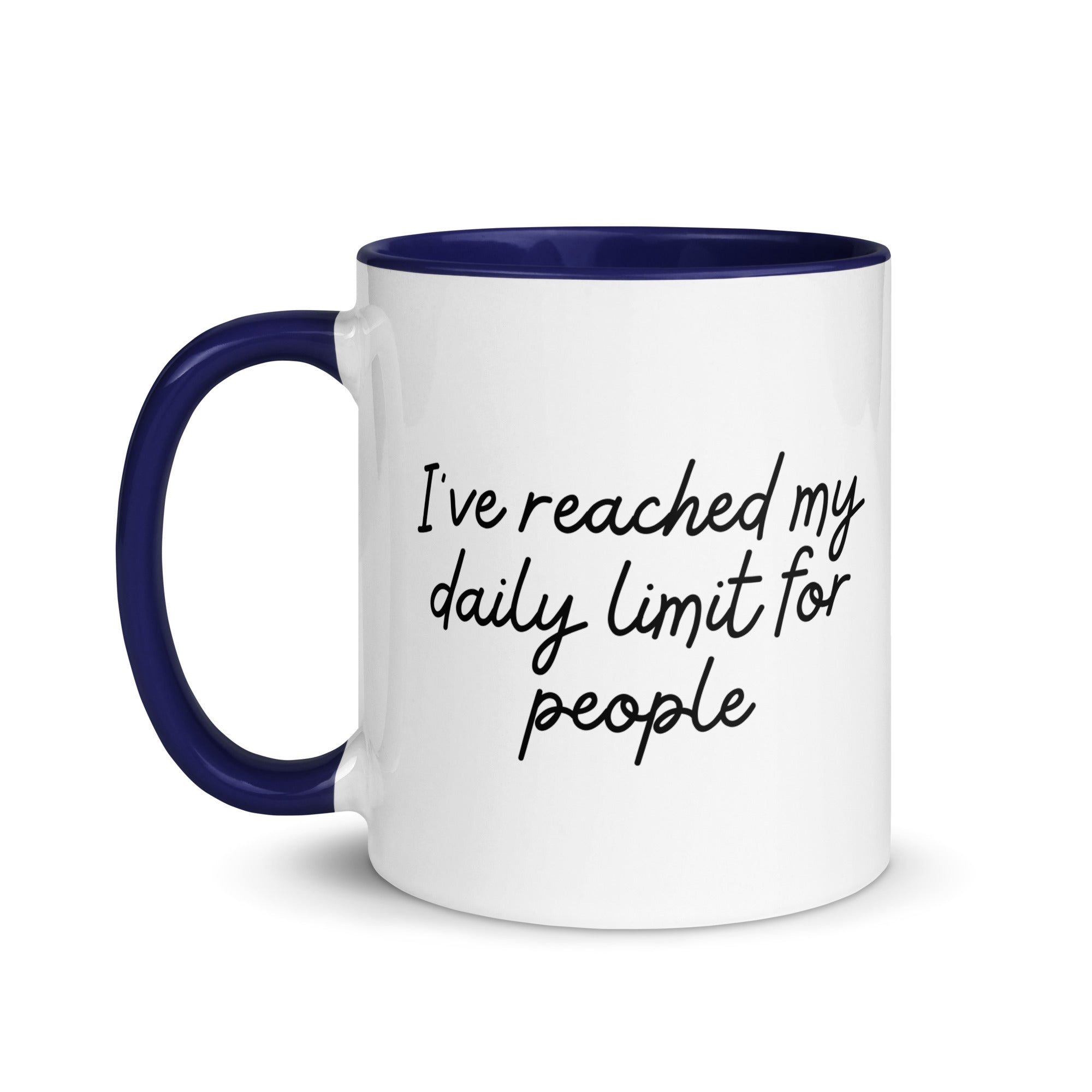 I've Reached My Daily Limit for People Mug
