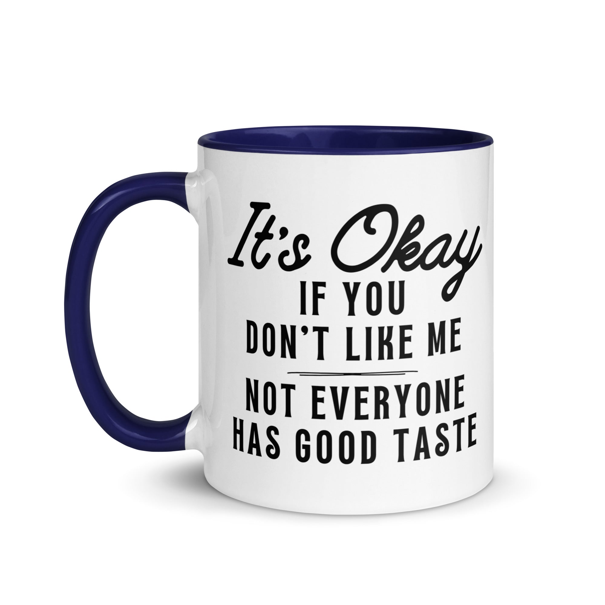 Not Everyone Has Good Taste Mug