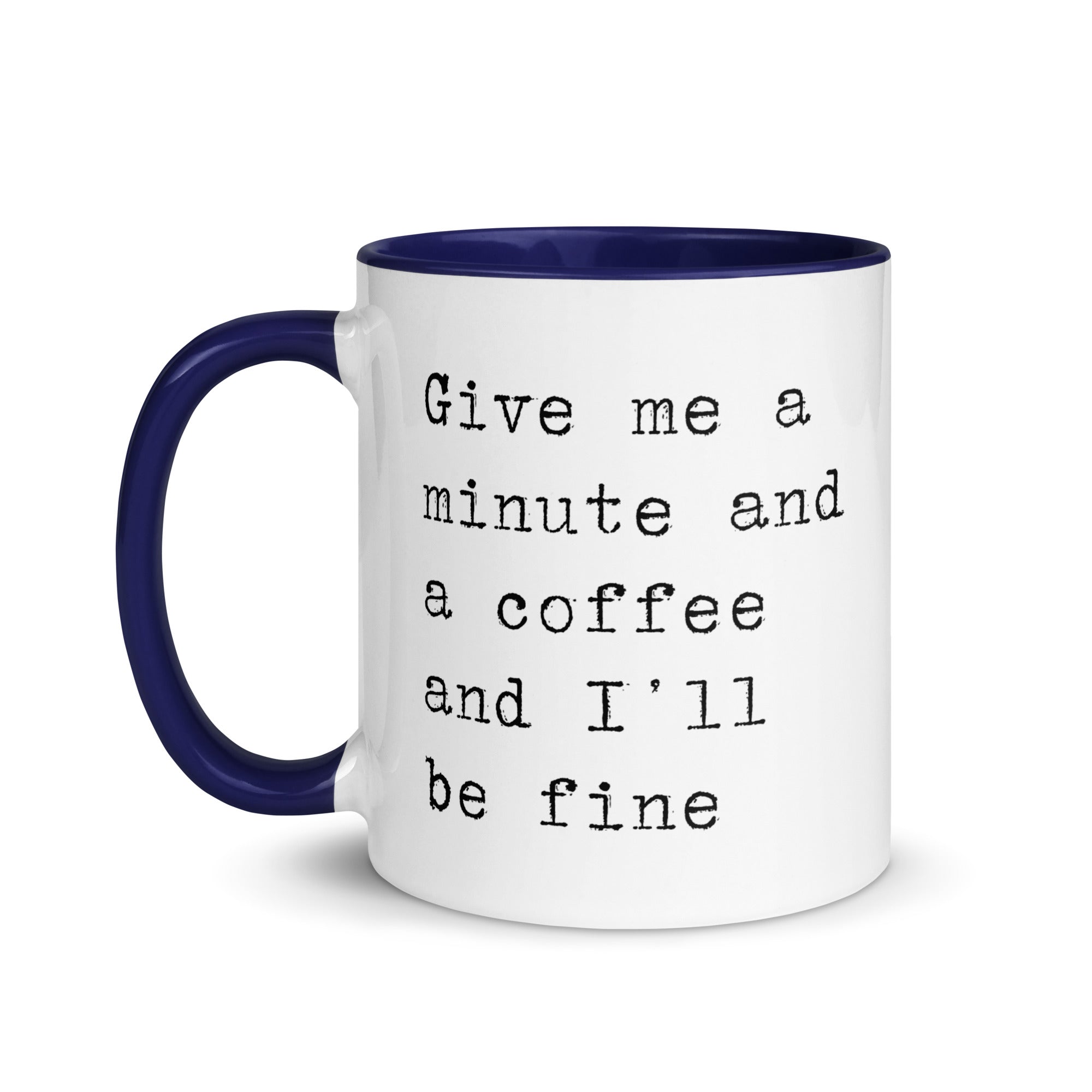 Give Me a Minute and Coffee Mug