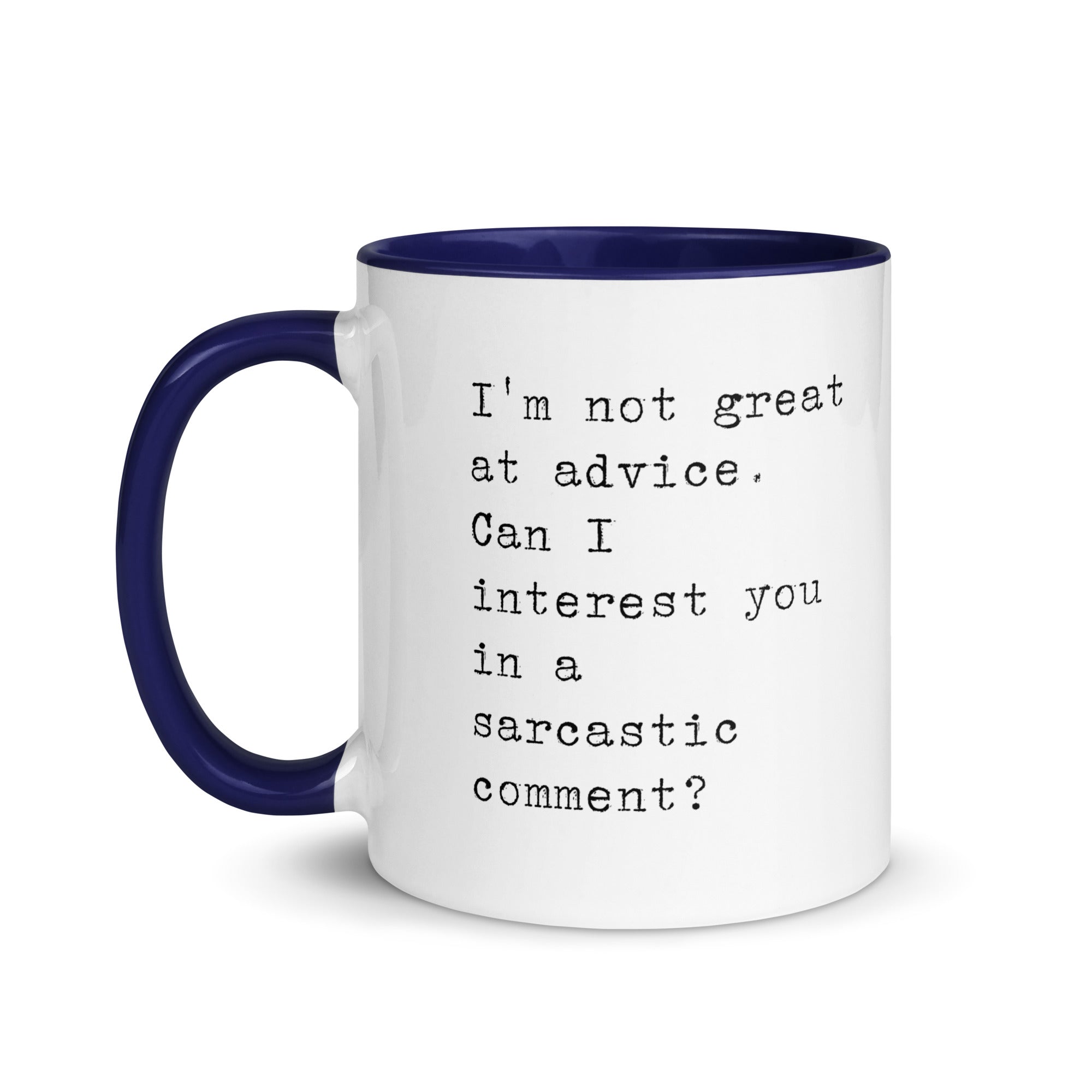 Sarcastic Comment Instead of Advice Mug