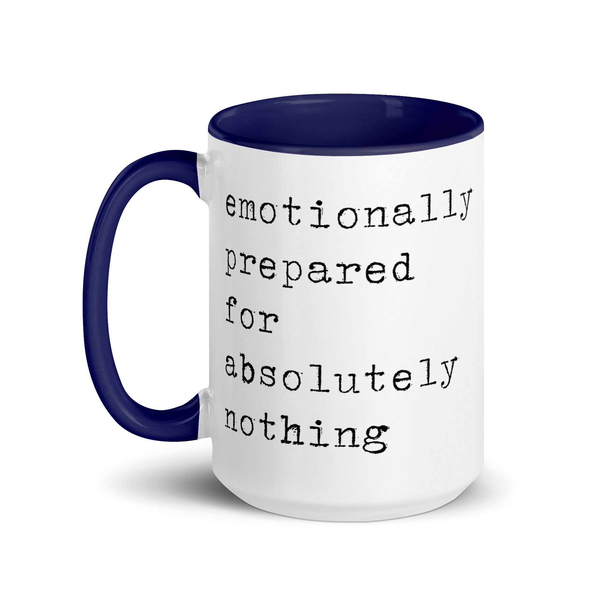 Emotionally Prepared for Absolultely Nothing Mug