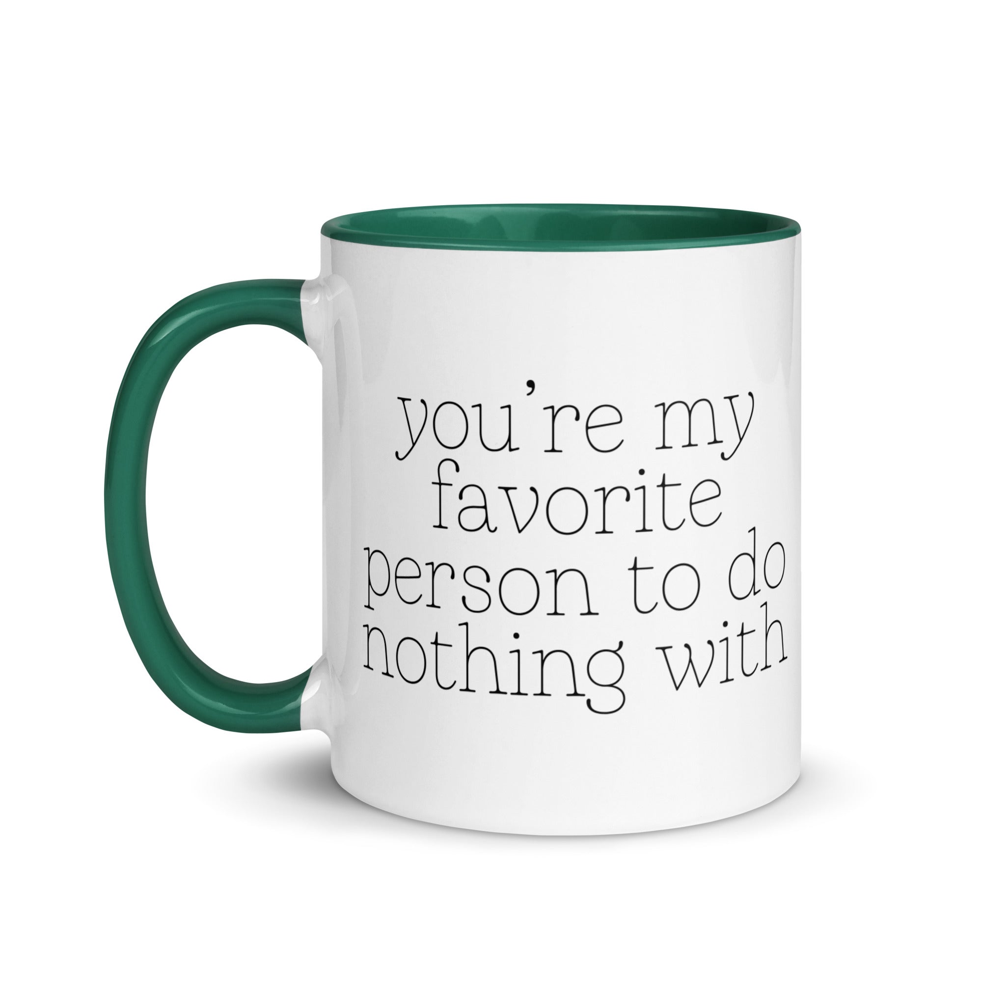 You're My Favorite Person to do Nothing With Mug