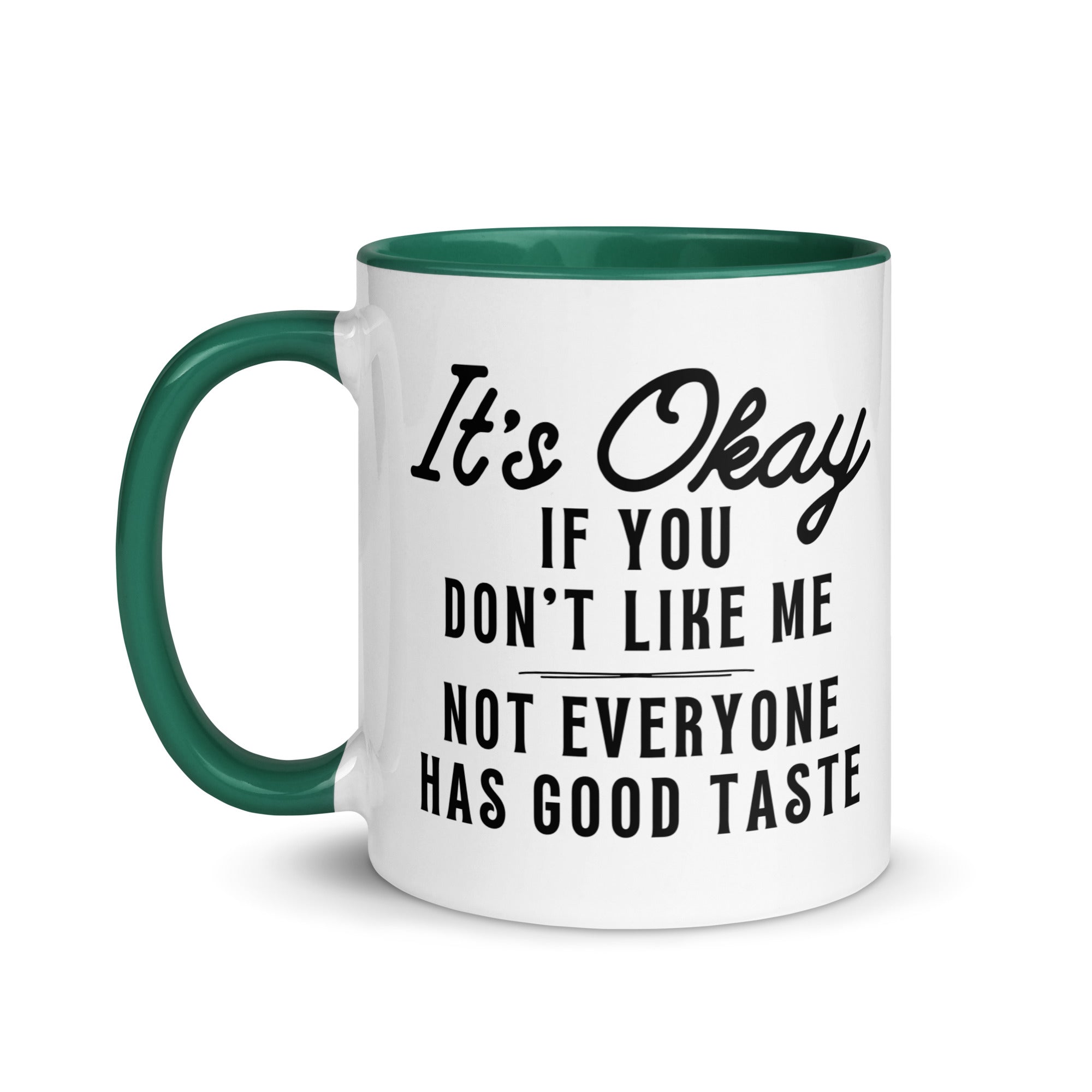 Not Everyone Has Good Taste Mug