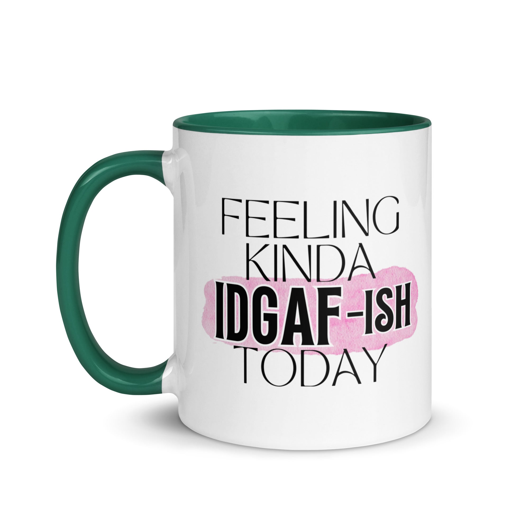 Feeling Kinda IDGAF-ish Today Mug