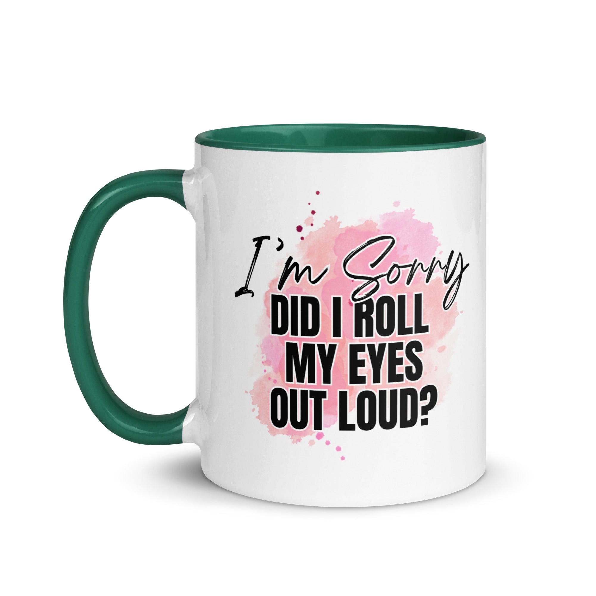 Did I Roll My Eyes Out Loud Mug