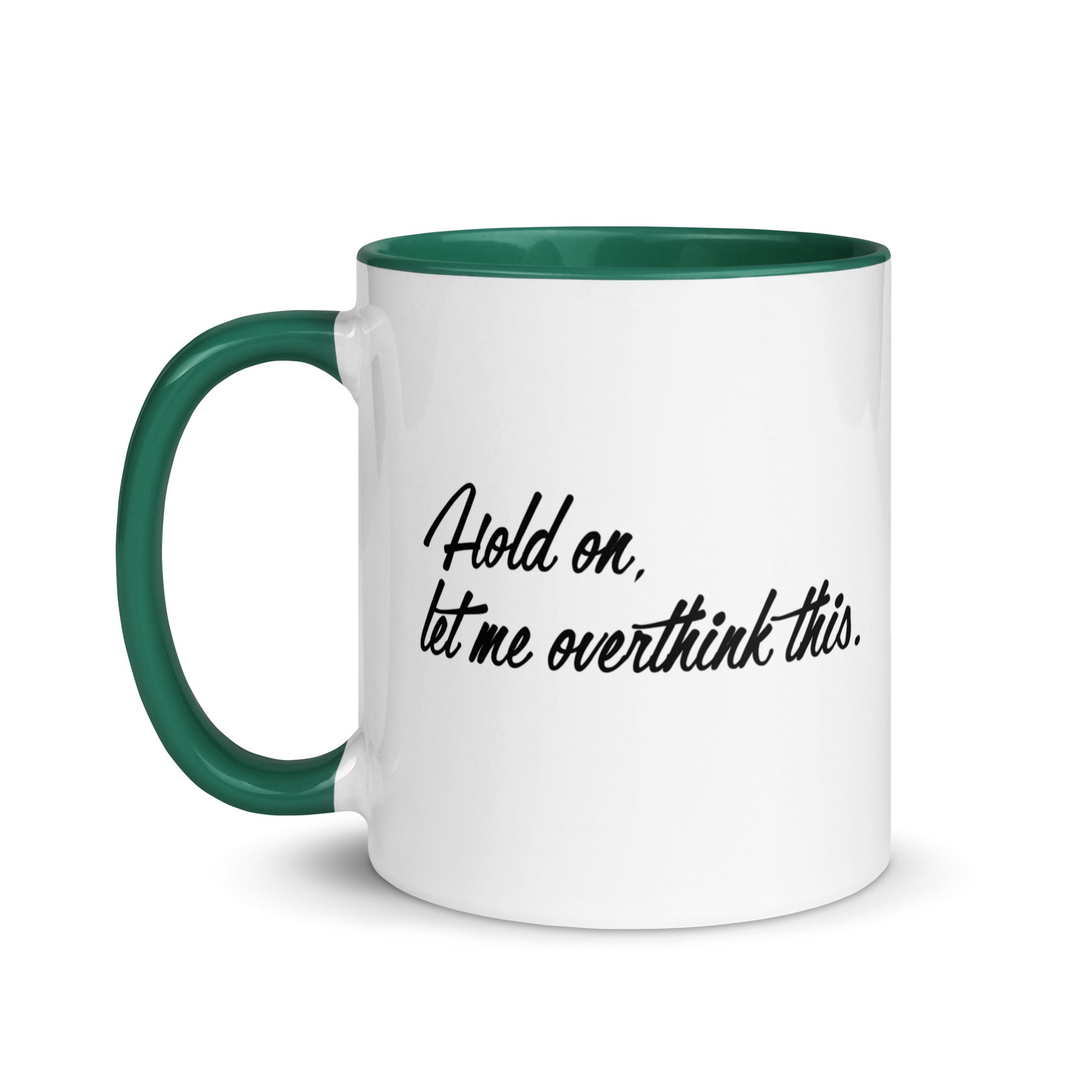 Hold On, Let Me Overthink This Mug